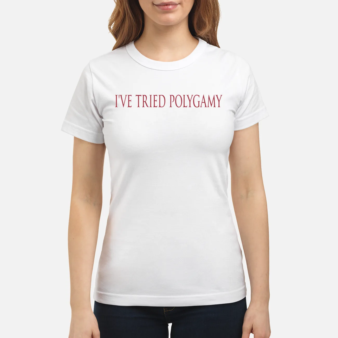 I’Ve Tried Polygamy Shirt I’Ve Tried Polygamy Shirt