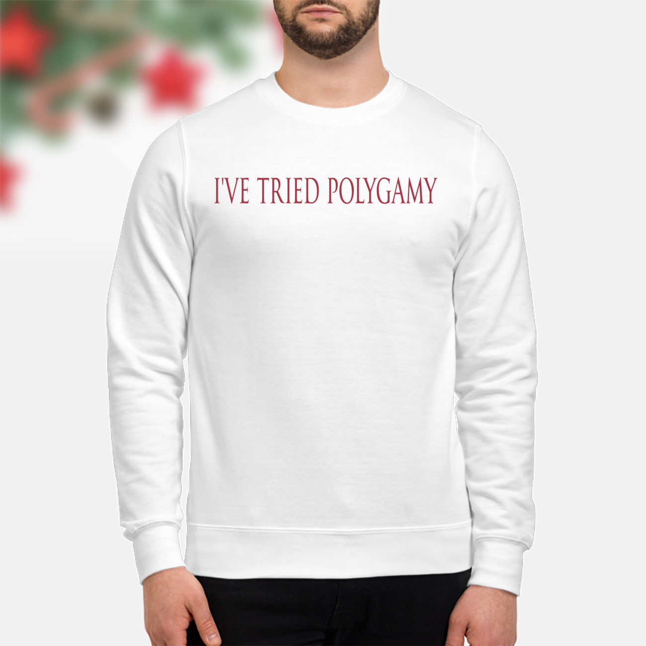 I’Ve Tried Polygamy Shirt I’Ve Tried Polygamy Shirt