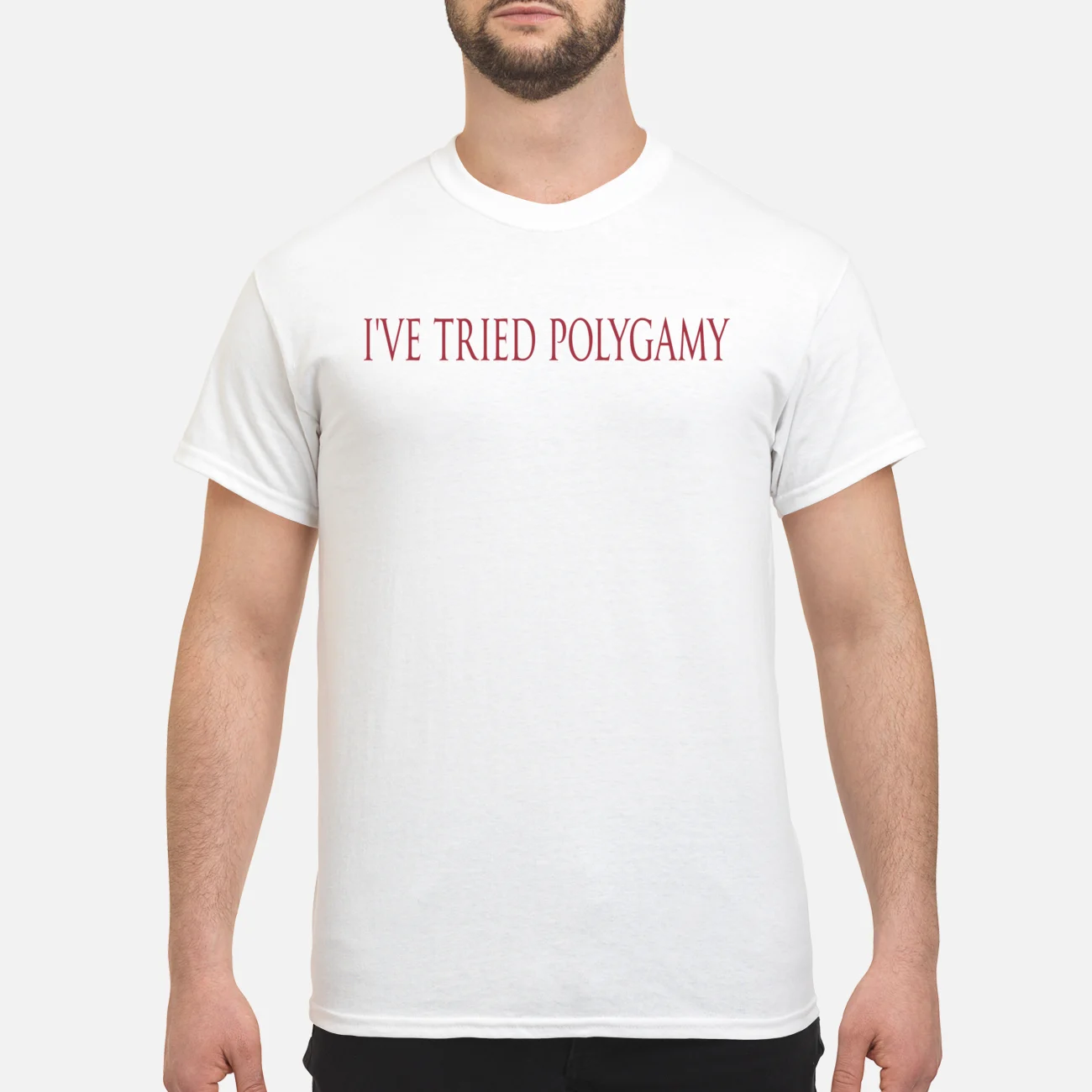 I’Ve Tried Polygamy Shirt I’Ve Tried Polygamy Shirt