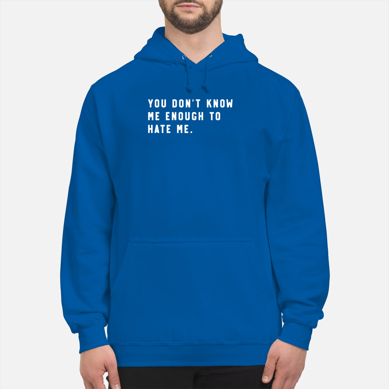 You Don’T Know Me Enough To Hate Me Shirt You Don’T Know Me Enough To Hate Me Shirt