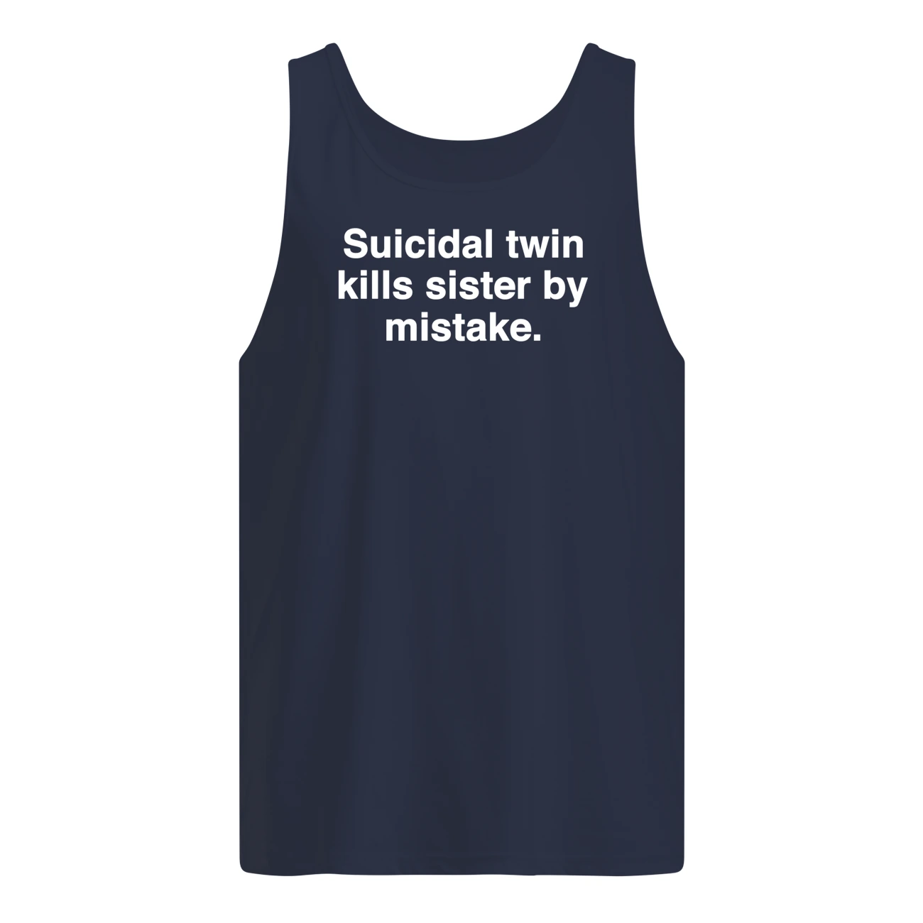 Suicidal Twin Kills Sister By Mistake Shirt Suicidal Twin Kills Sister By Mistake Shirt