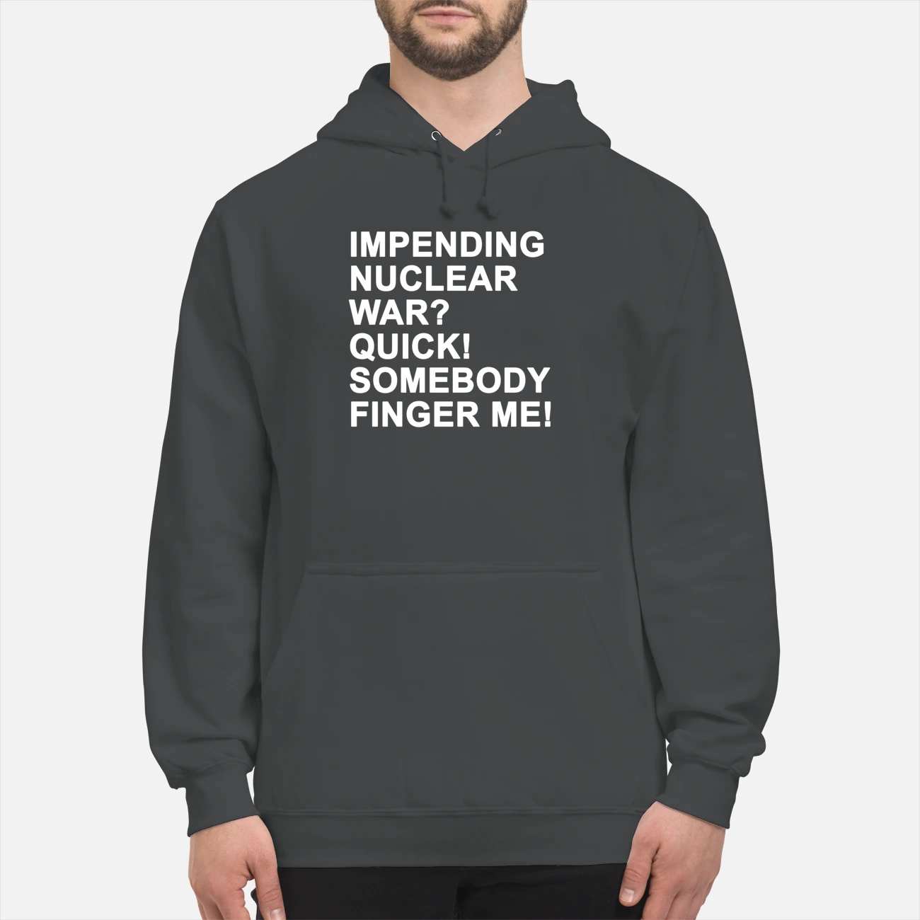 Impending Nuclear War Quick Somebody Finger Me Shirt Impending Nuclear War Quick Somebody Finger Me Shirt