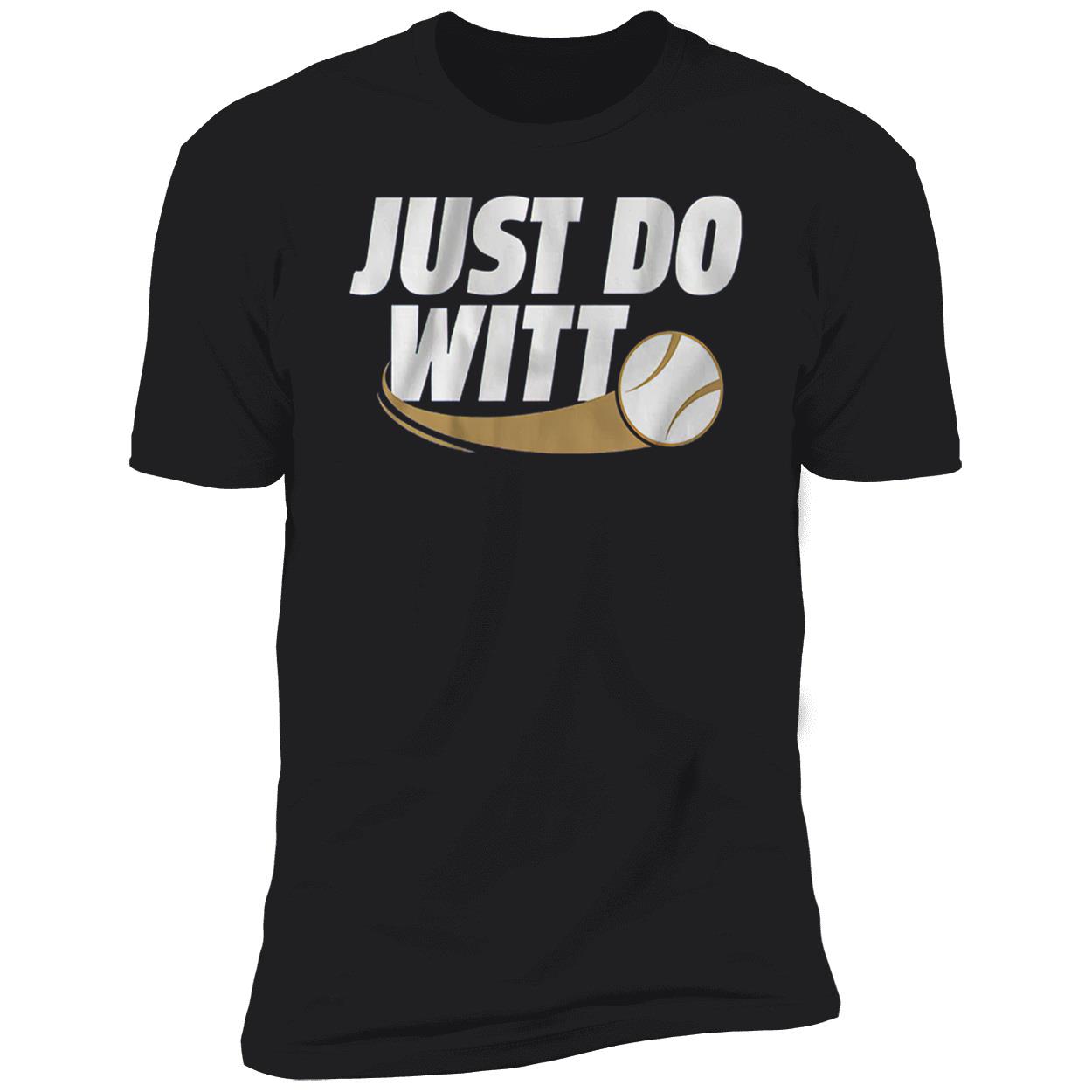 Just Do Witt Shirt Just Do Witt Shirt