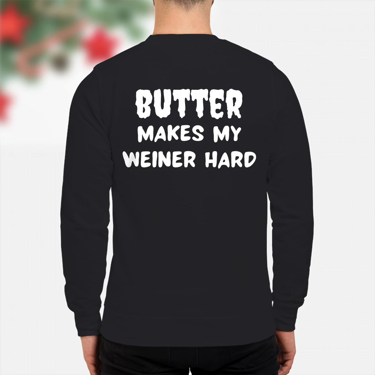 Butter Makes My Weiner Hard Shirt Butter Makes My Weiner Hard Shirt