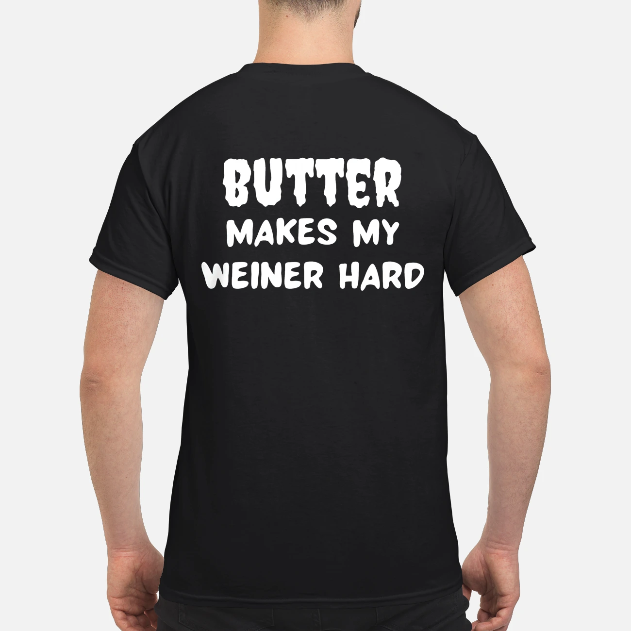 Butter Makes My Weiner Hard Shirt Butter Makes My Weiner Hard Shirt