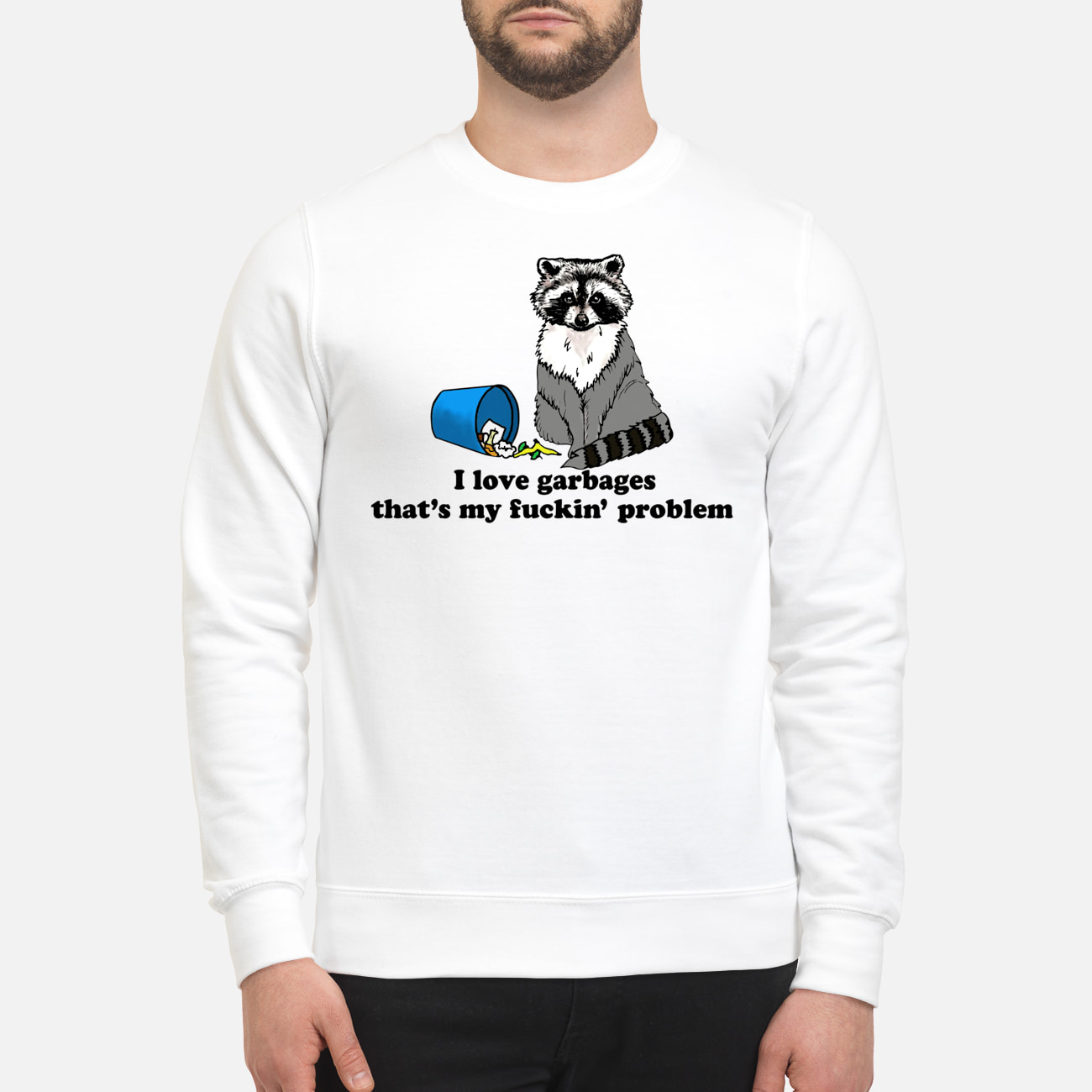 I Love Garbages That’S My F*Ckin Problem Shirt I Love Garbages That’S My F*Ckin Problem Shirt