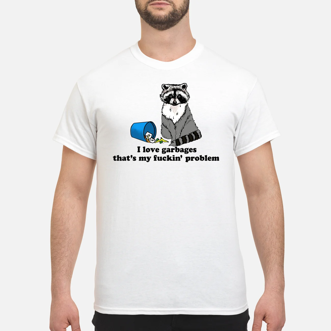 I Love Garbages That’S My F*Ckin Problem Shirt