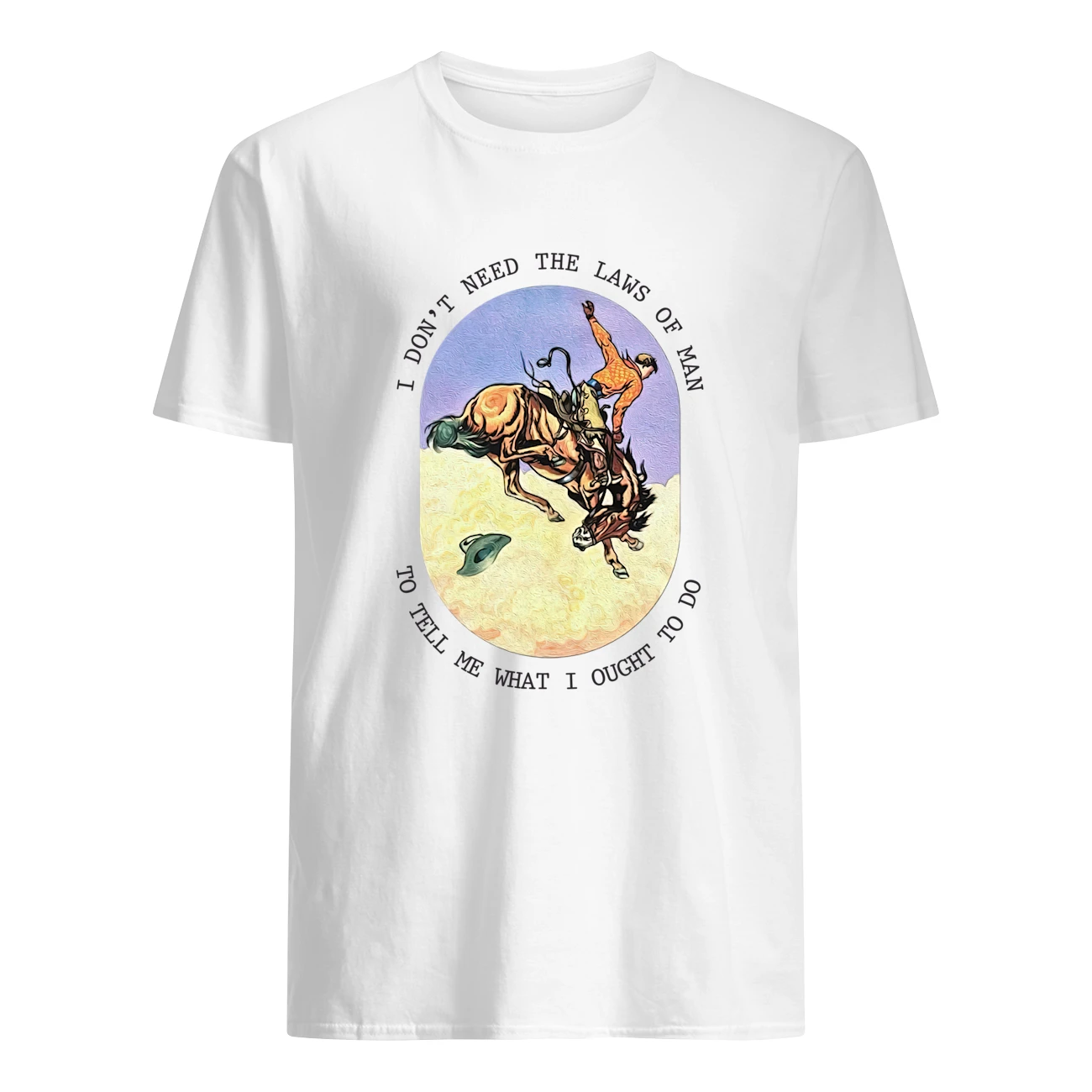 I Don’T Need The Laws Of Man To Tell Me What I Ought To Do Shirt I Don’T Need The Laws Of Man To Tell Me What I Ought To Do Shirt