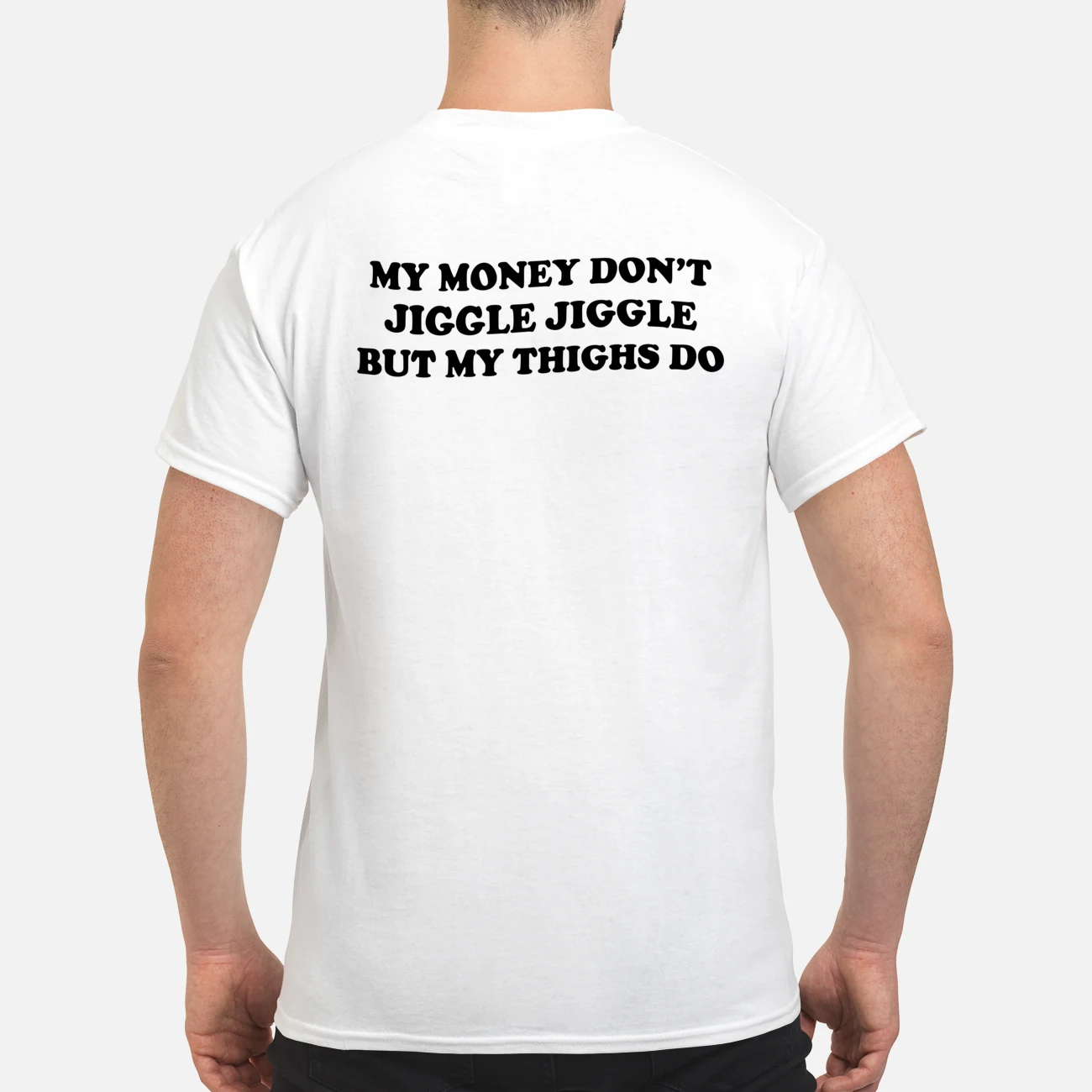 My Money Don’T Jiggle But My Things Do Shirt My Money Don’T Jiggle But My Things Do Shirt