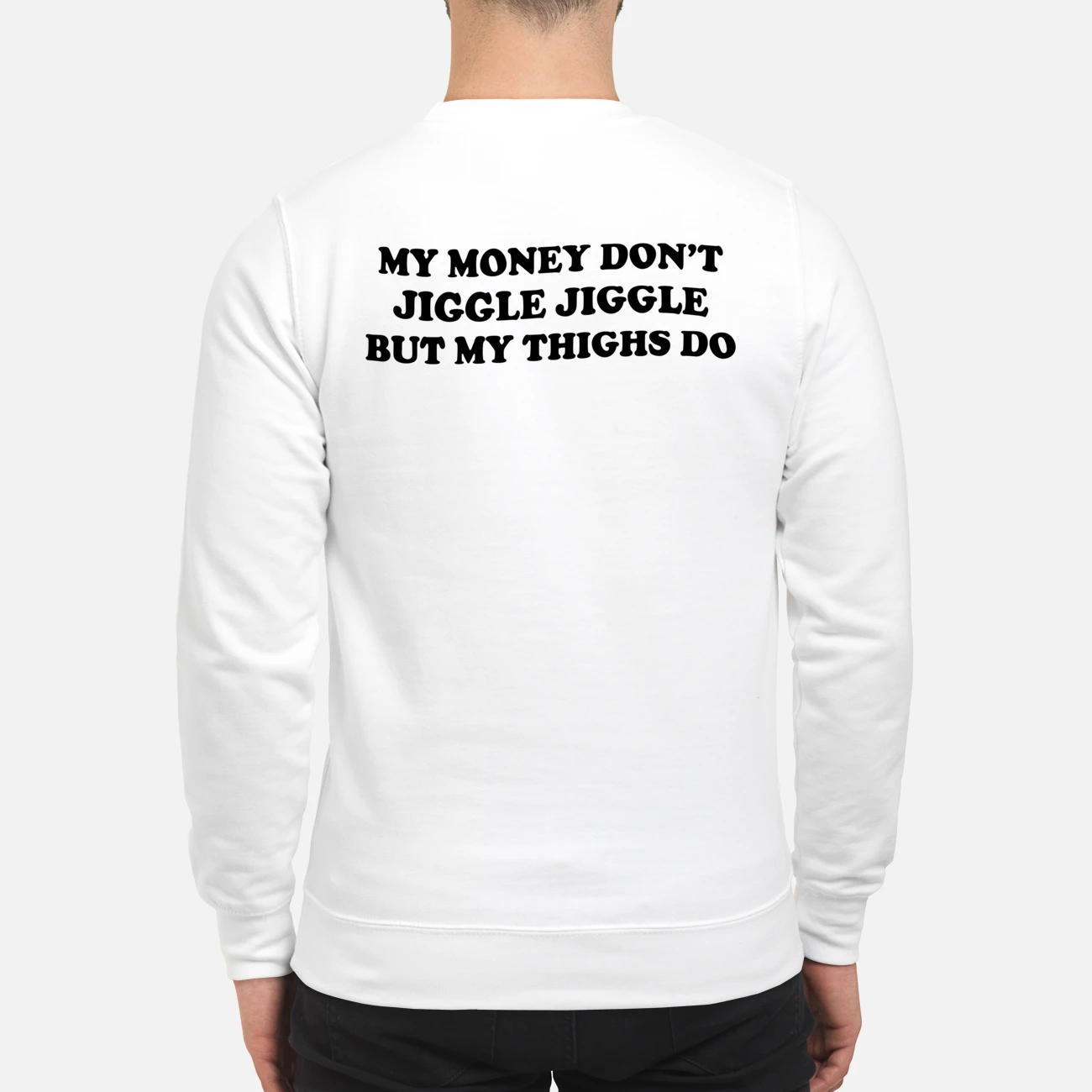 My Money Don’T Jiggle But My Things Do Shirt My Money Don’T Jiggle But My Things Do Shirt