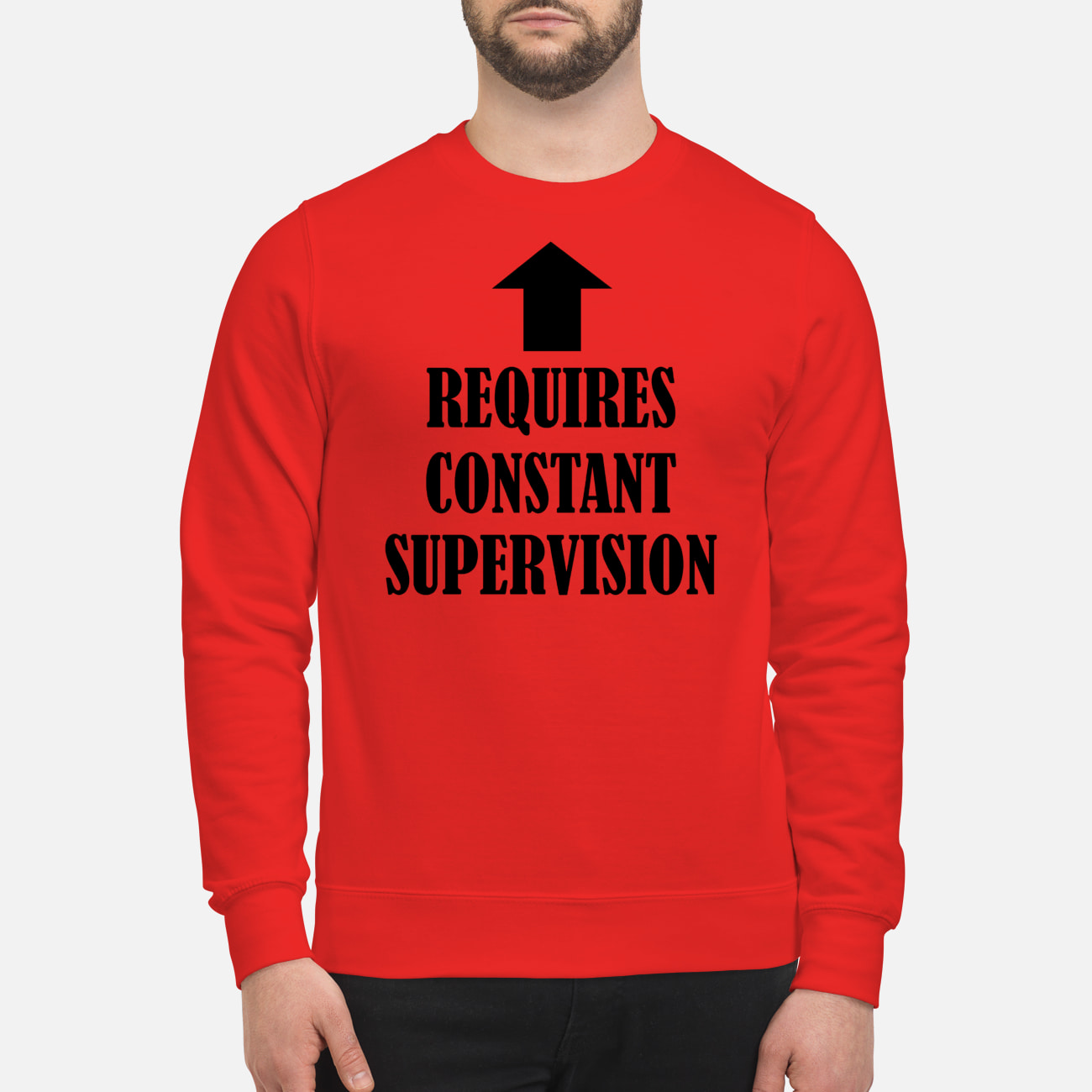 Requires Constant Supervision Shirt Requires Constant Supervision Shirt
