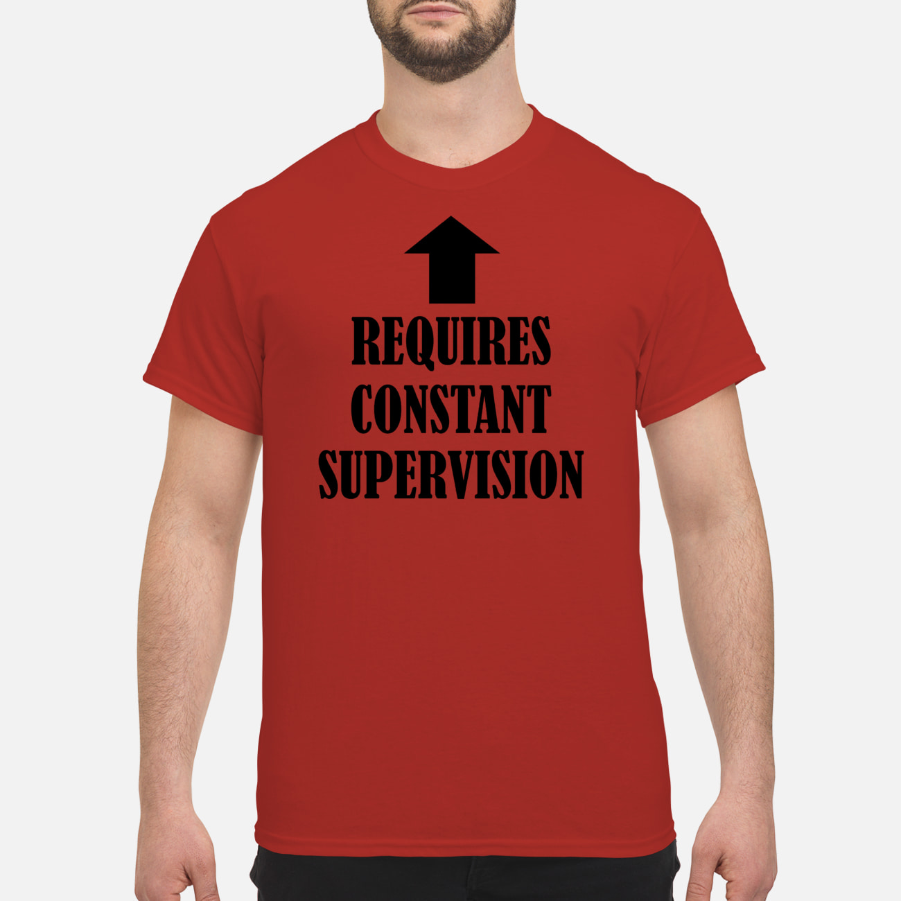 Requires Constant Supervision Shirt Requires Constant Supervision Shirt