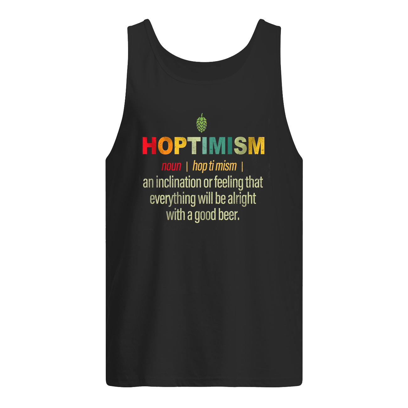 Hoptimism An Inclination Or Feeling That Everything Shirt Hoptimism An Inclination Or Feeling That Everything Shirt