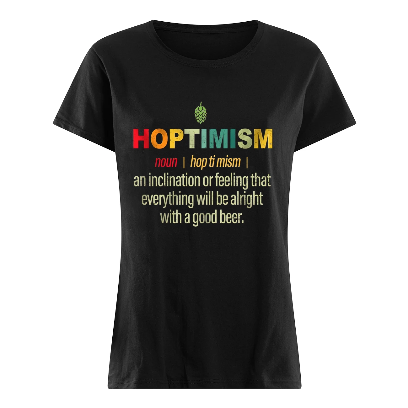 Hoptimism An Inclination Or Feeling That Everything Shirt Hoptimism An Inclination Or Feeling That Everything Shirt