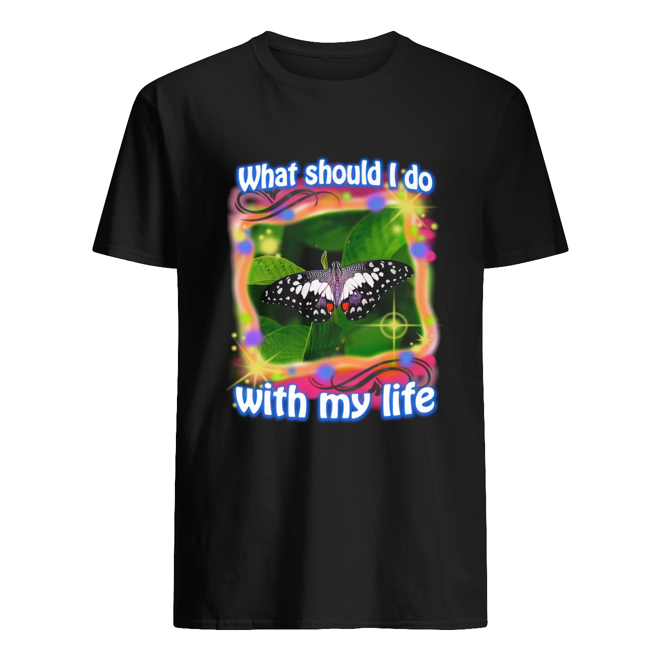 What Should I Do With My Life Shirt What Should I Do With My Life Shirt