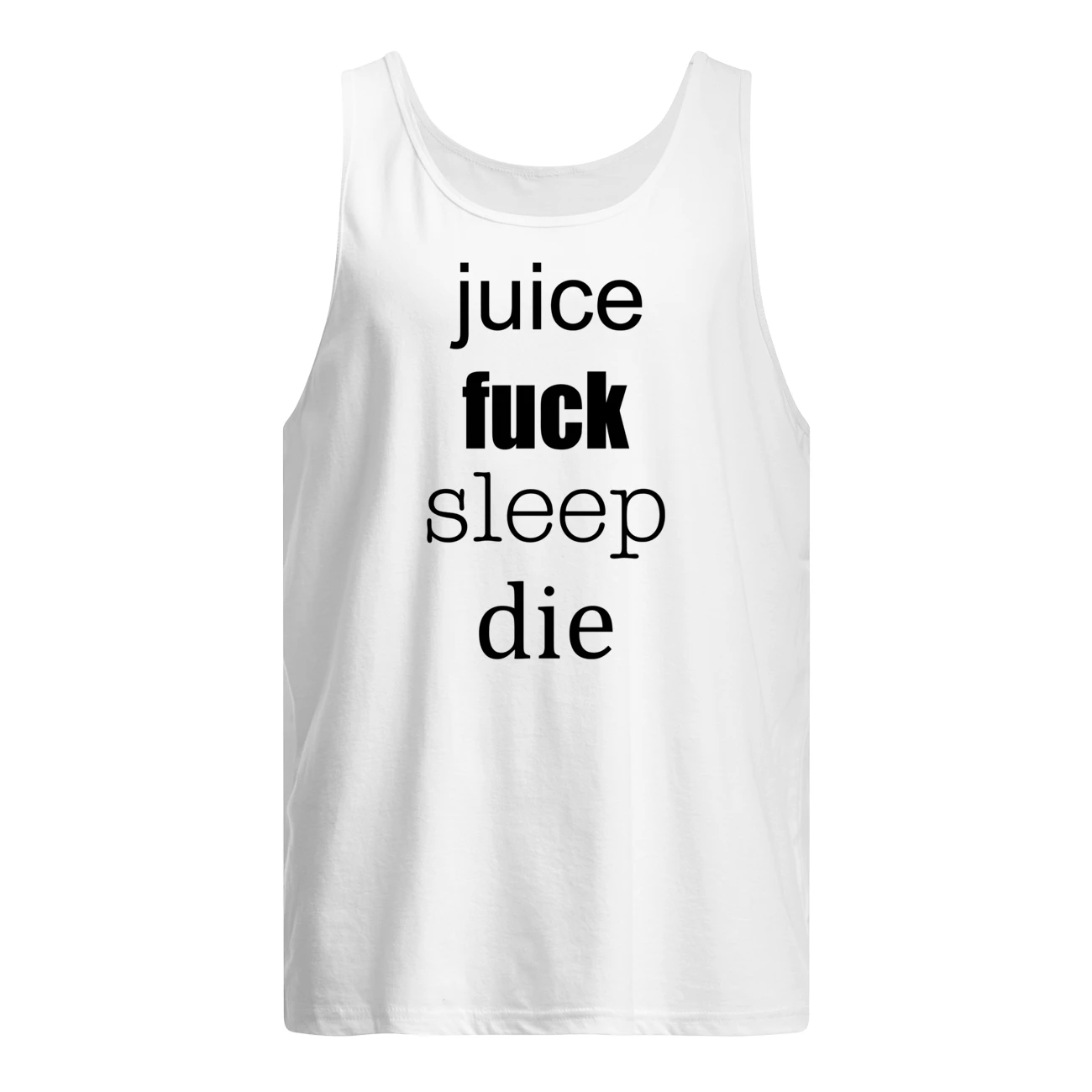 Juice F*Ck Sleep Die Shirt Juice F*Ck Sleep Die Shirt