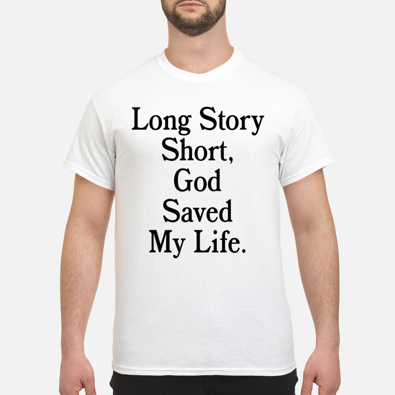 Long Story Short God Saved My Life Shirt Long Story Short God Saved My Life Shirt