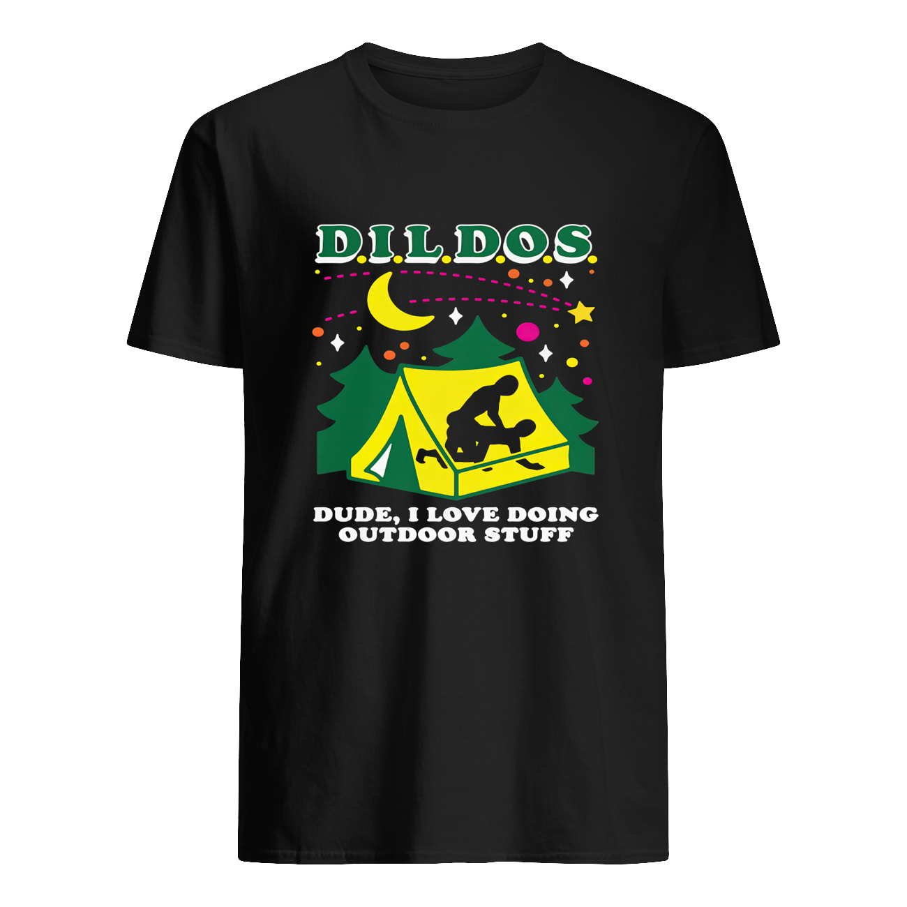 Dildos Dude I Love Doing Outdoor Stuff Shirt Dildos Dude I Love Doing Outdoor Stuff Shirt