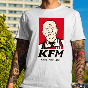 Kfm Killed Fitty Men Shirt