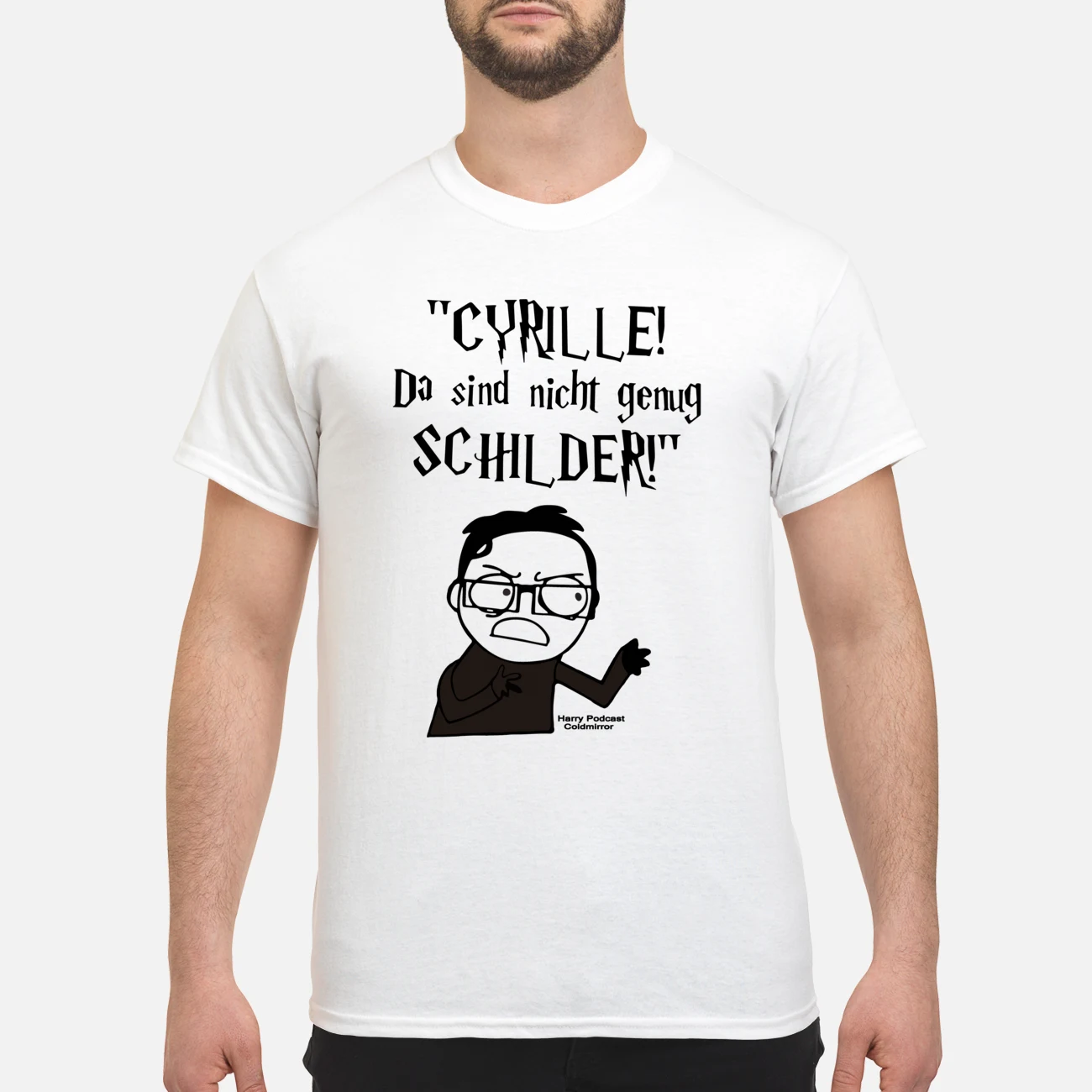 Cyrille Da Sind Nicht Genug Schilder Harry Podcast Shirt
