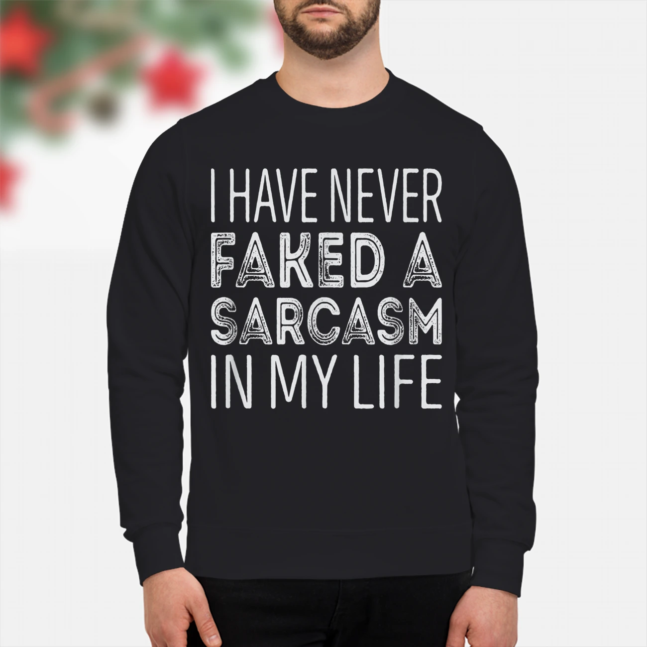 I Have Never A Sarcasm In My Life Shirt I Have Never A Sarcasm In My Life Shirt