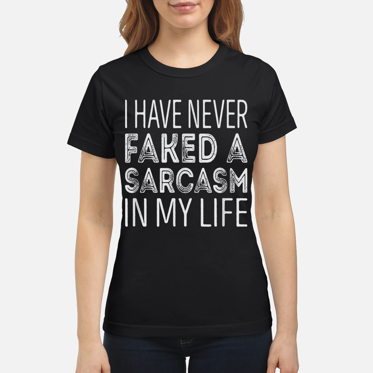 I Have Never A Sarcasm In My Life Shirt I Have Never A Sarcasm In My Life Shirt