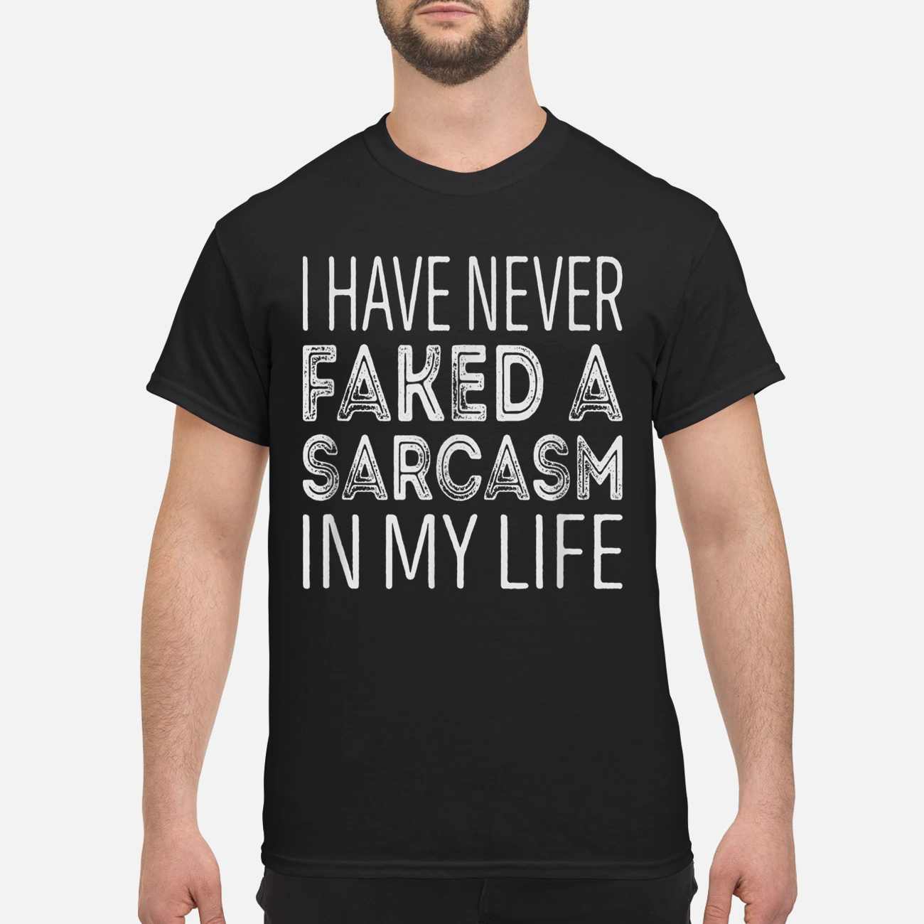 I Have Never A Sarcasm In My Life Shirt I Have Never A Sarcasm In My Life Shirt