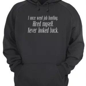 I Once Went Job Hunting Hired Myself Never Looked Back Shirt 2 krrf2atfcg4lj6hzkw8f 3.webp