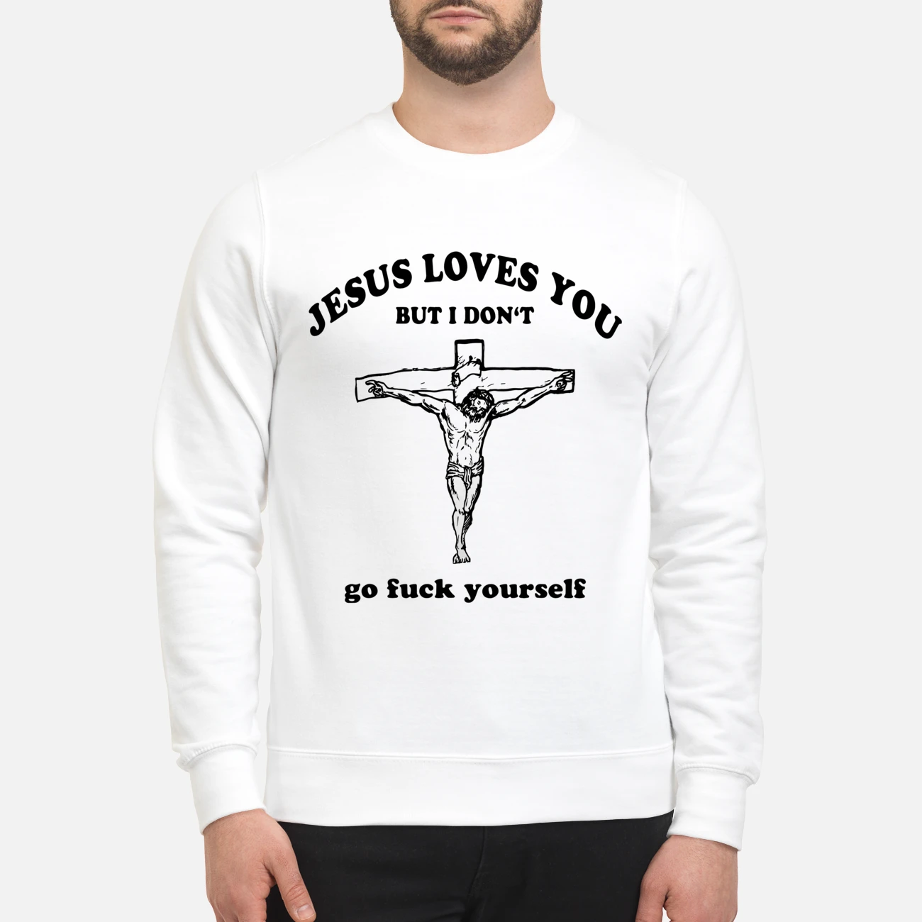 Jesus Loves You But I Don’T Go F*Ck Yourself Shirt Jesus Loves You But I Don’T Go F*Ck Yourself Shirt