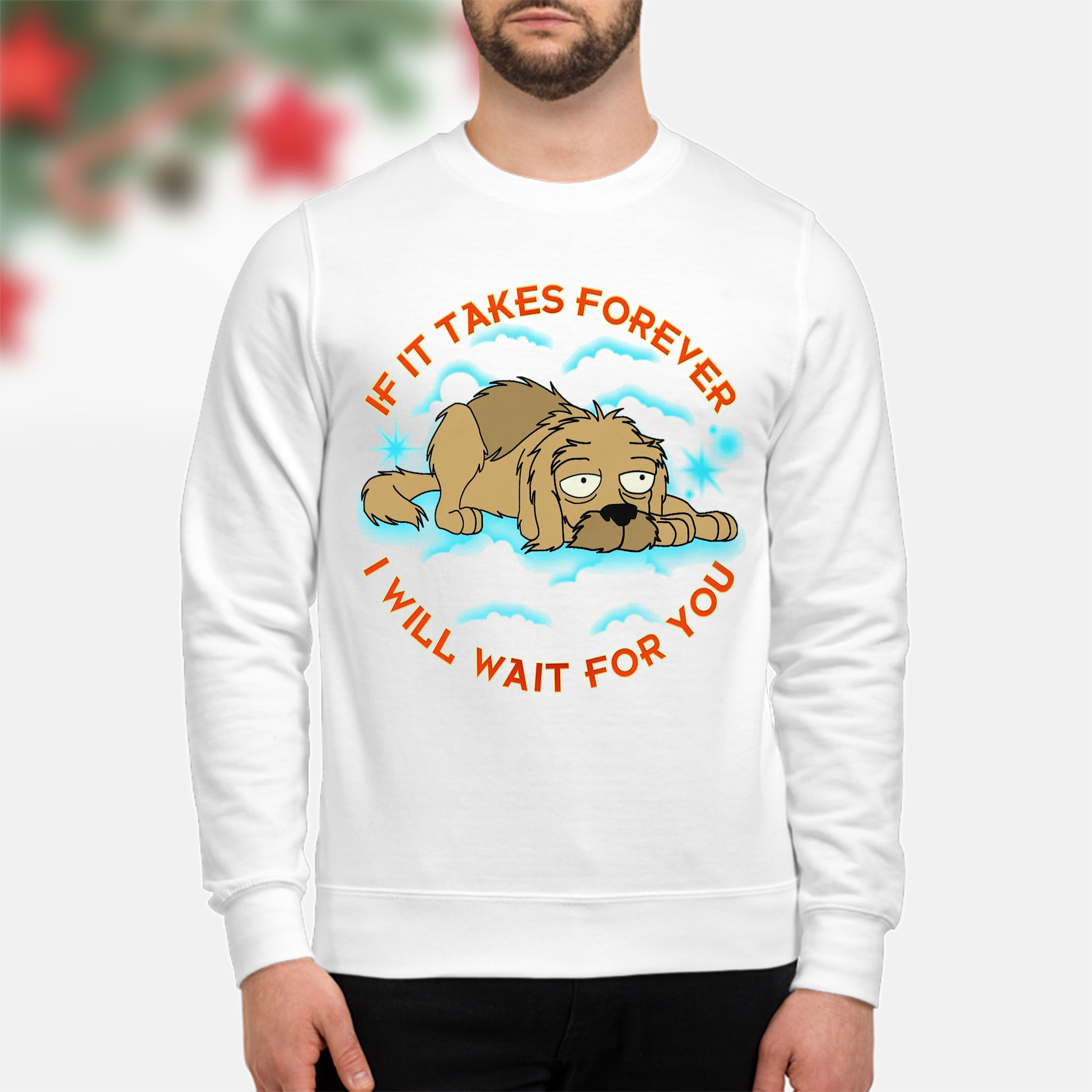 If It Takes Forever I Will Wait For You Shirt If It Takes Forever I Will Wait For You Shirt