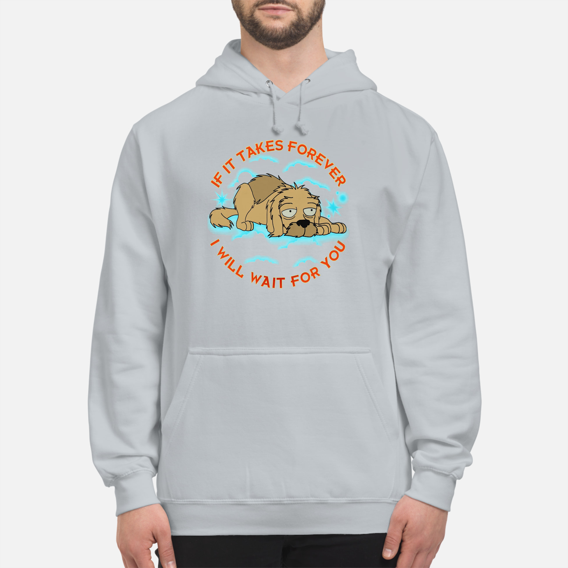 If It Takes Forever I Will Wait For You Shirt If It Takes Forever I Will Wait For You Shirt