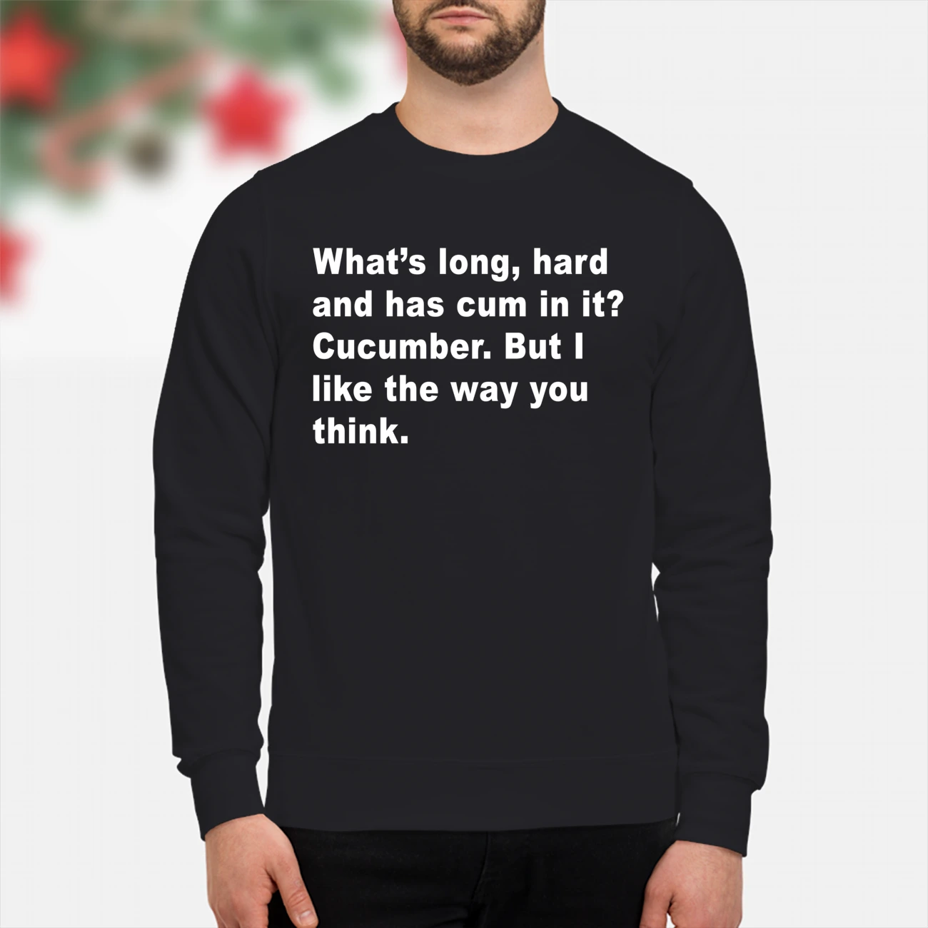 What’S Long Hard And Has C*M In It Cucumber Shirt What’S Long Hard And Has C*M In It Cucumber Shirt