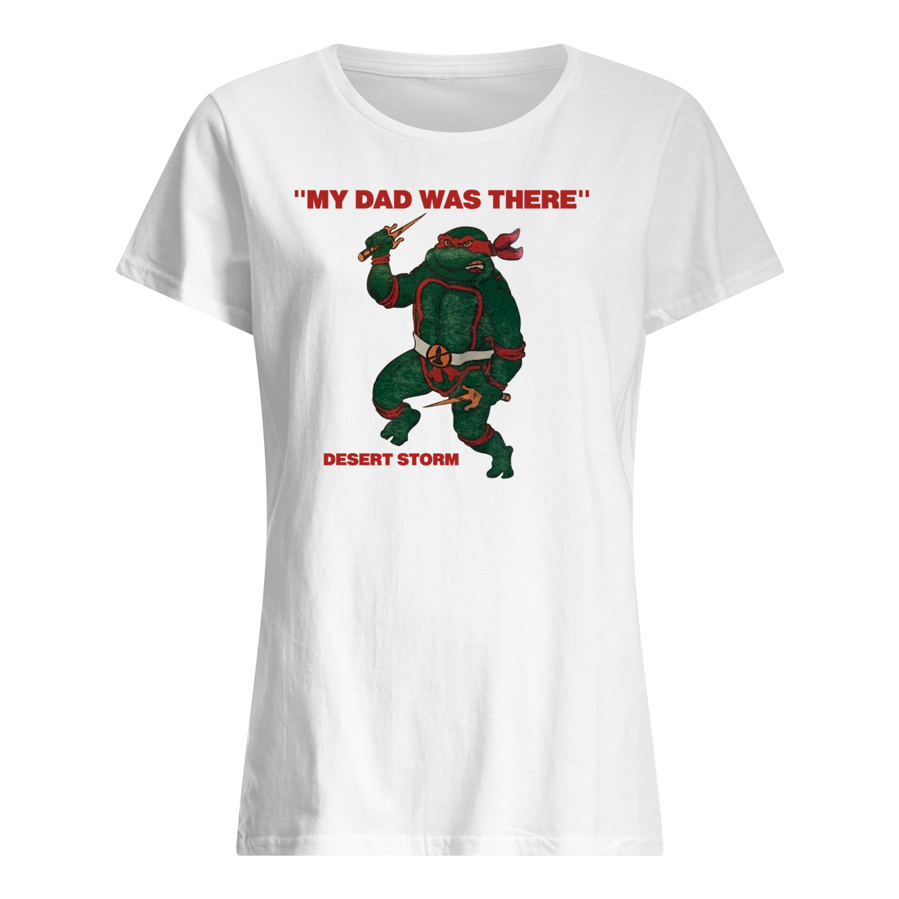 My Dad Was There Desert Storm Shirt My Dad Was There Desert Storm Shirt