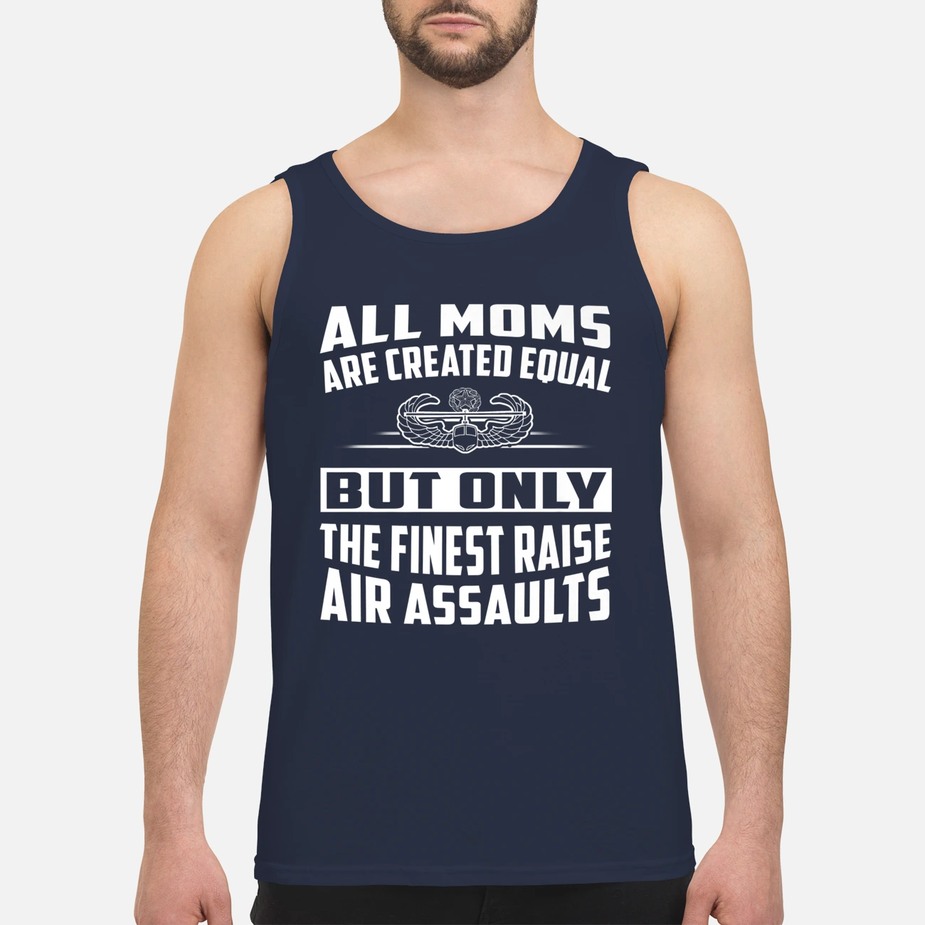All Moms Are Created Equal But Only The Finest Raise Air Assaults Shirt All Moms Are Created Equal But Only The Finest Raise Air Assaults Shirt