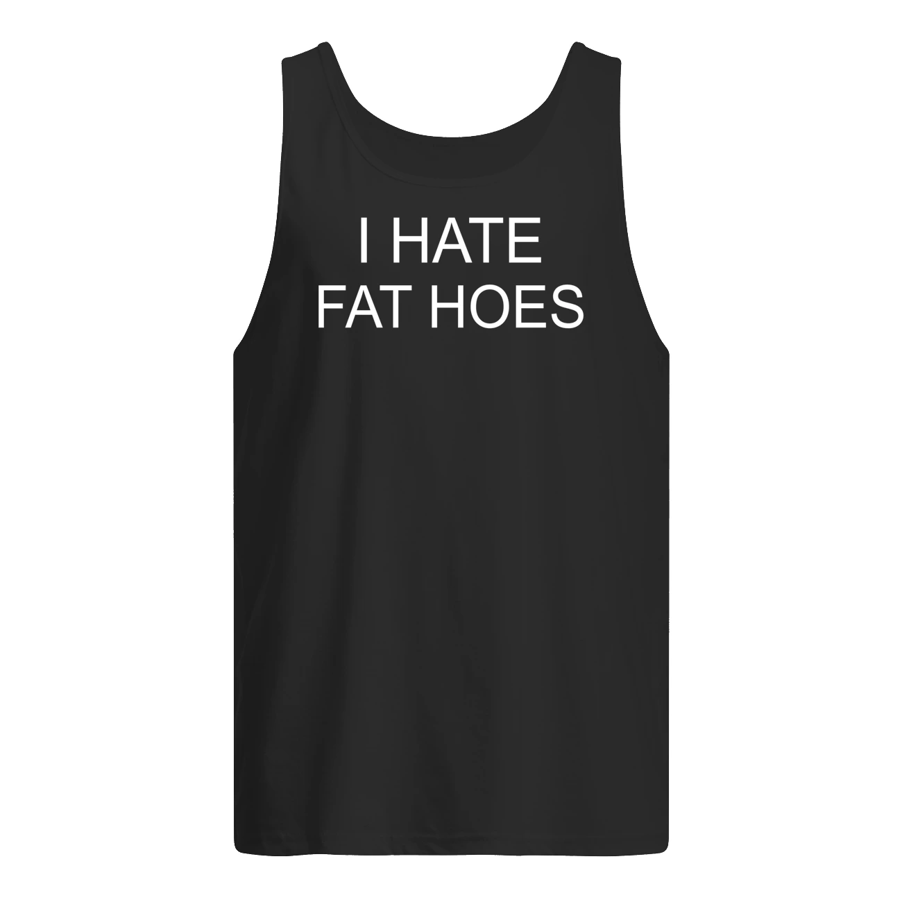I Hate Fat Hoes Shirt I Hate Fat Hoes Shirt