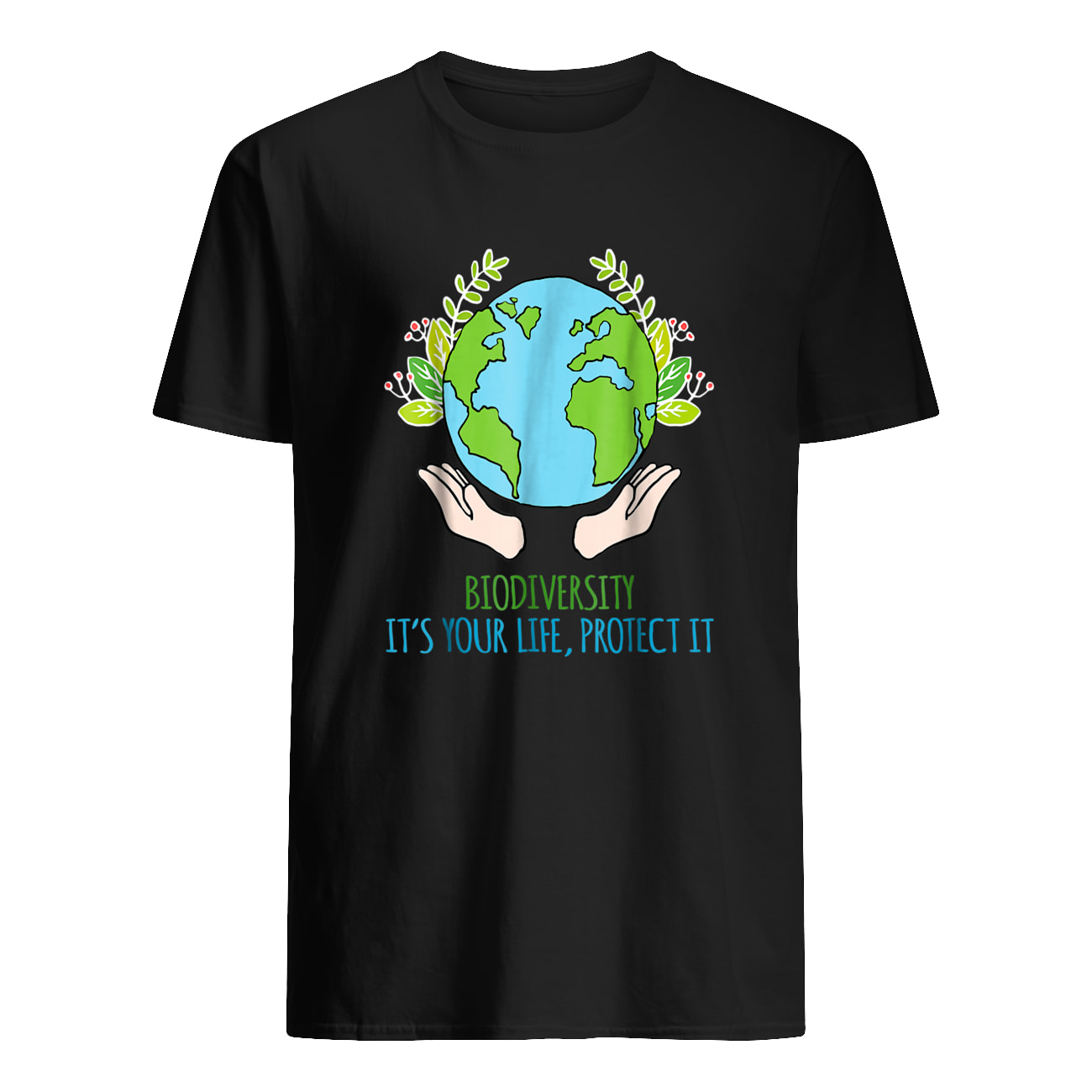 Biodiversity It’S Your Life Protect It Shirt Biodiversity It’S Your Life Protect It Shirt