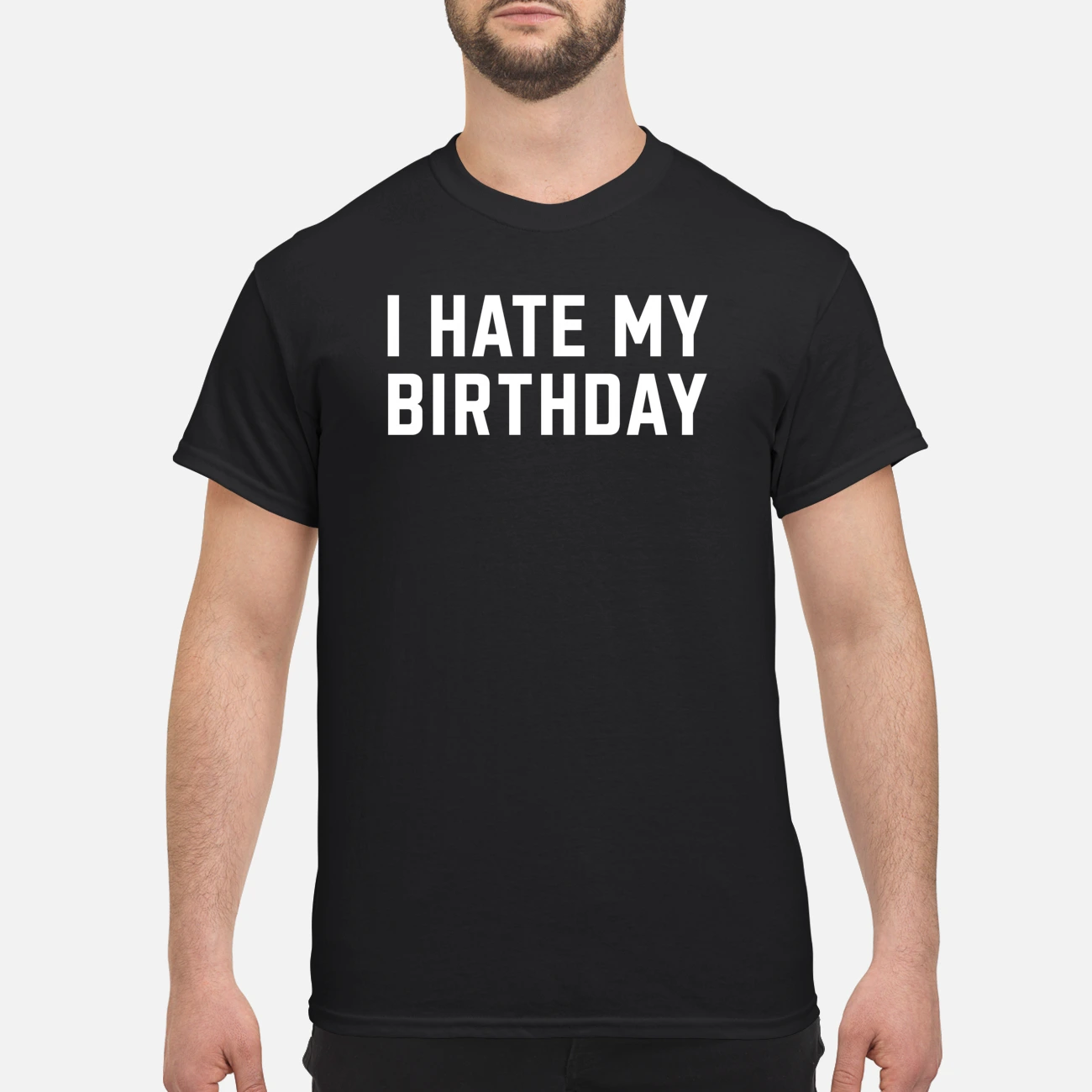I Hate My Birthday Shirt I Hate My Birthday Shirt