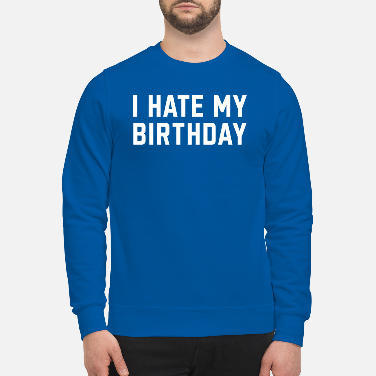 I Hate My Birthday Shirt I Hate My Birthday Shirt