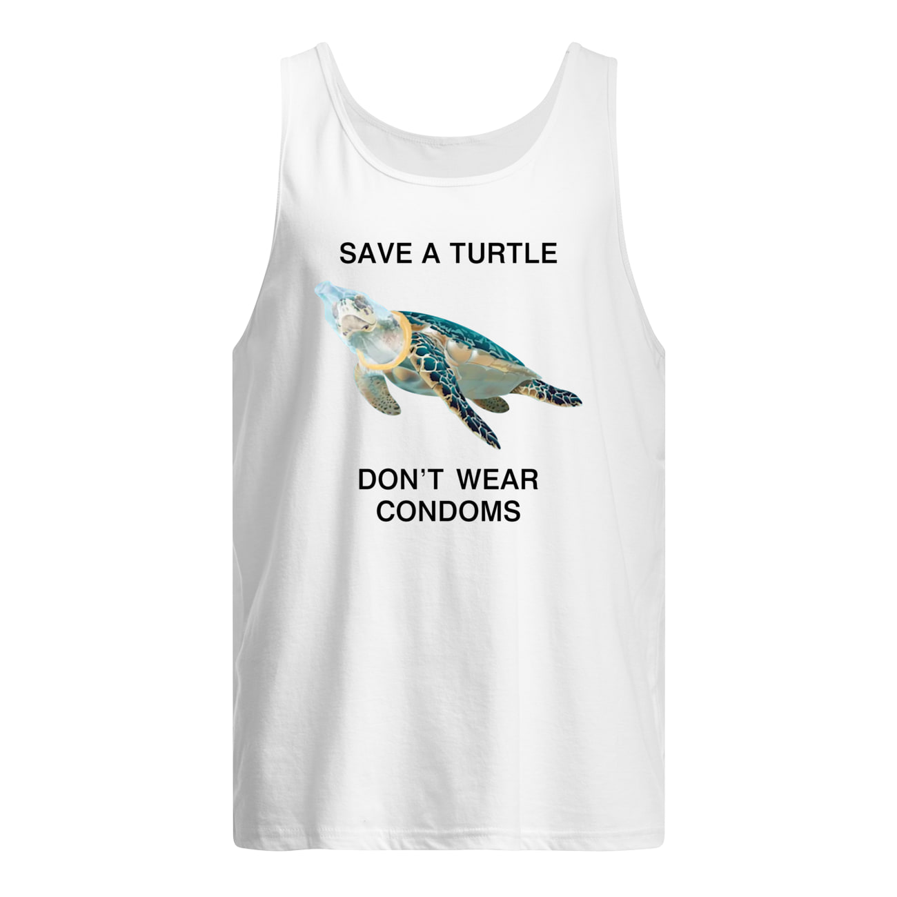 Save A Turtle Don’T Wear Condoms Shirt Save A Turtle Don’T Wear Condoms Shirt