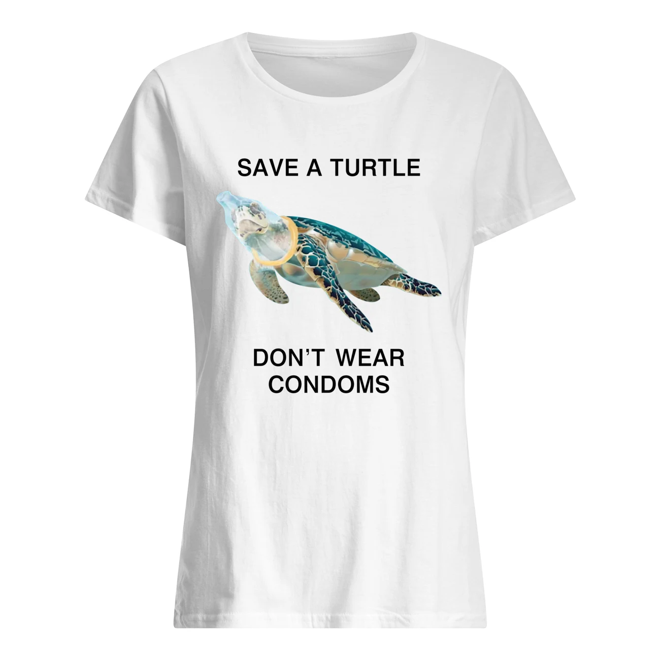 Save A Turtle Don’T Wear Condoms Shirt Save A Turtle Don’T Wear Condoms Shirt