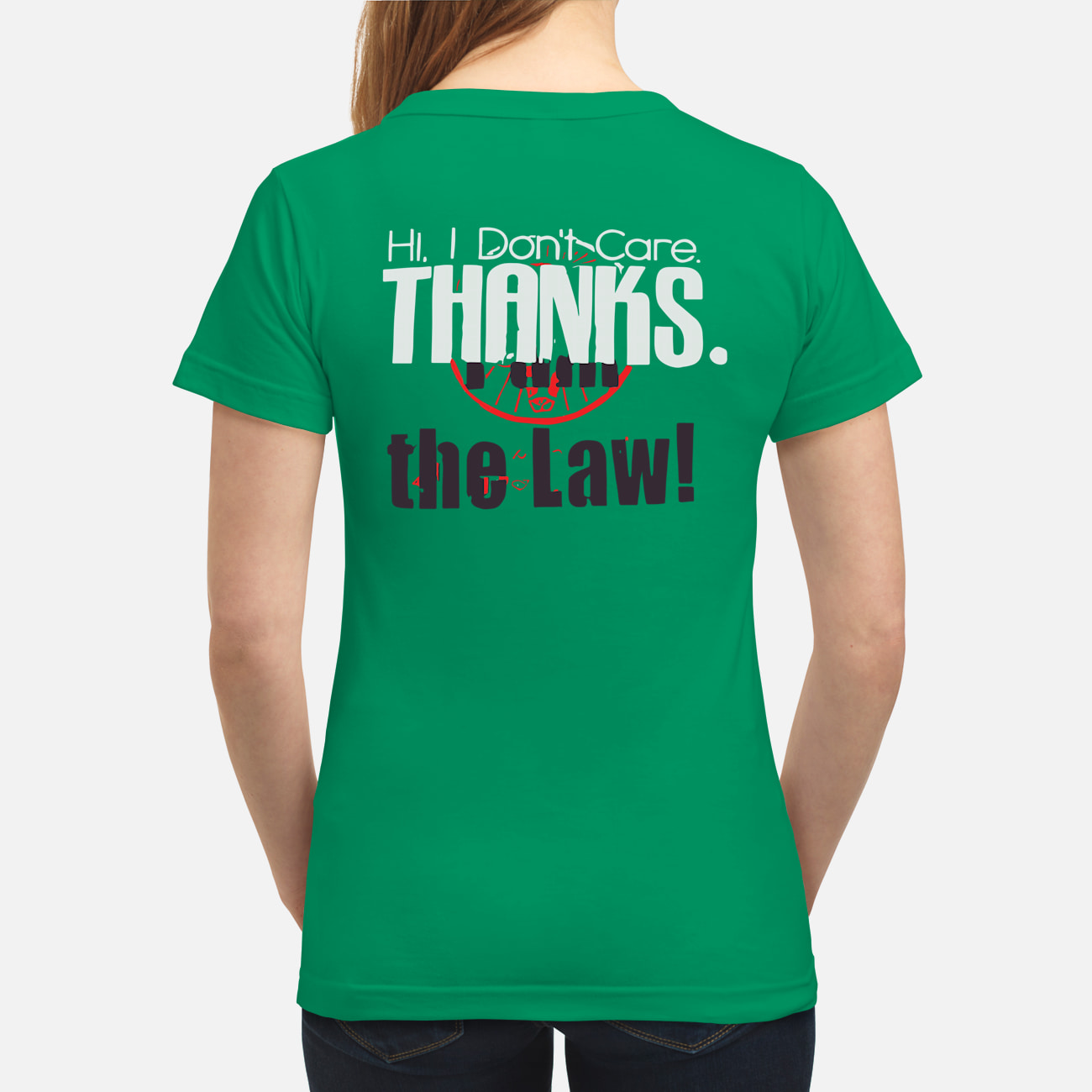 Hi I Don’T Care Thanks I Am The Law Shirt Hi I Don’T Care Thanks I Am The Law Shirt