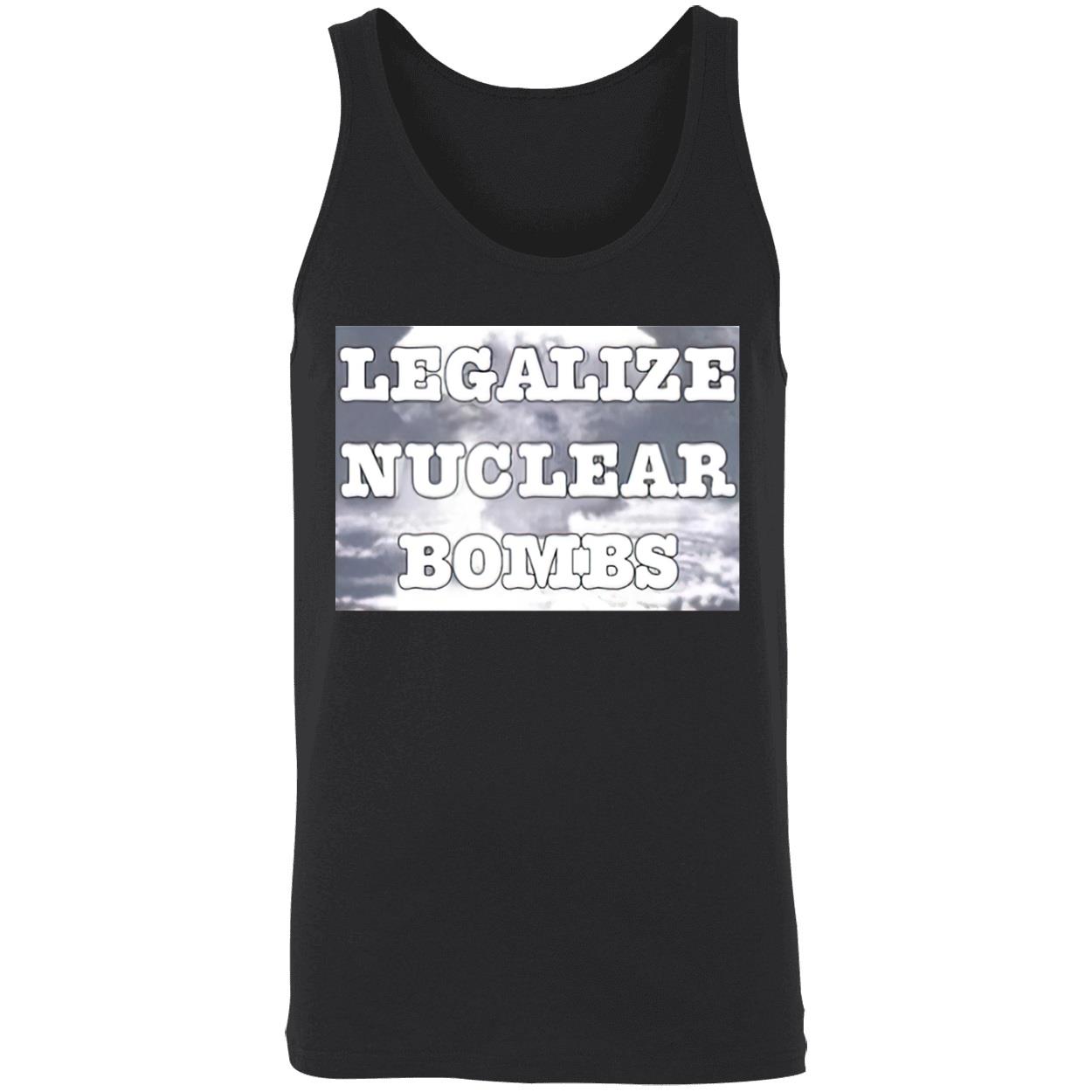 Legalize Nuclear Bombs Shirt Legalize Nuclear Bombs Shirt