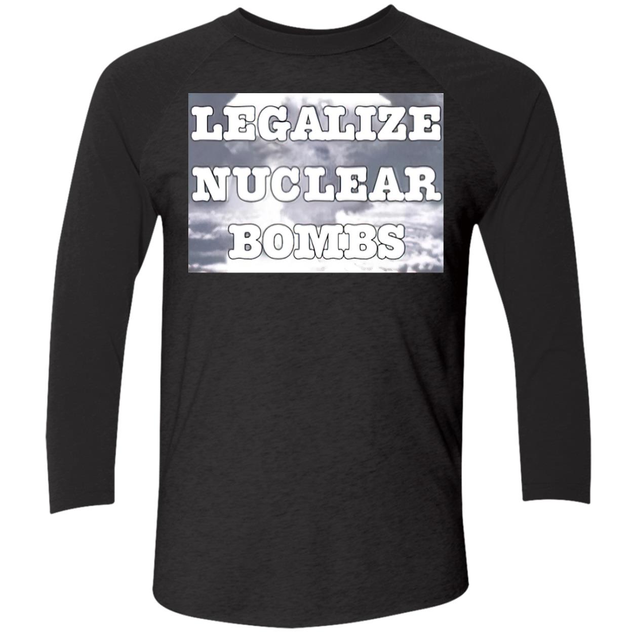 Legalize Nuclear Bombs Shirt Legalize Nuclear Bombs Shirt