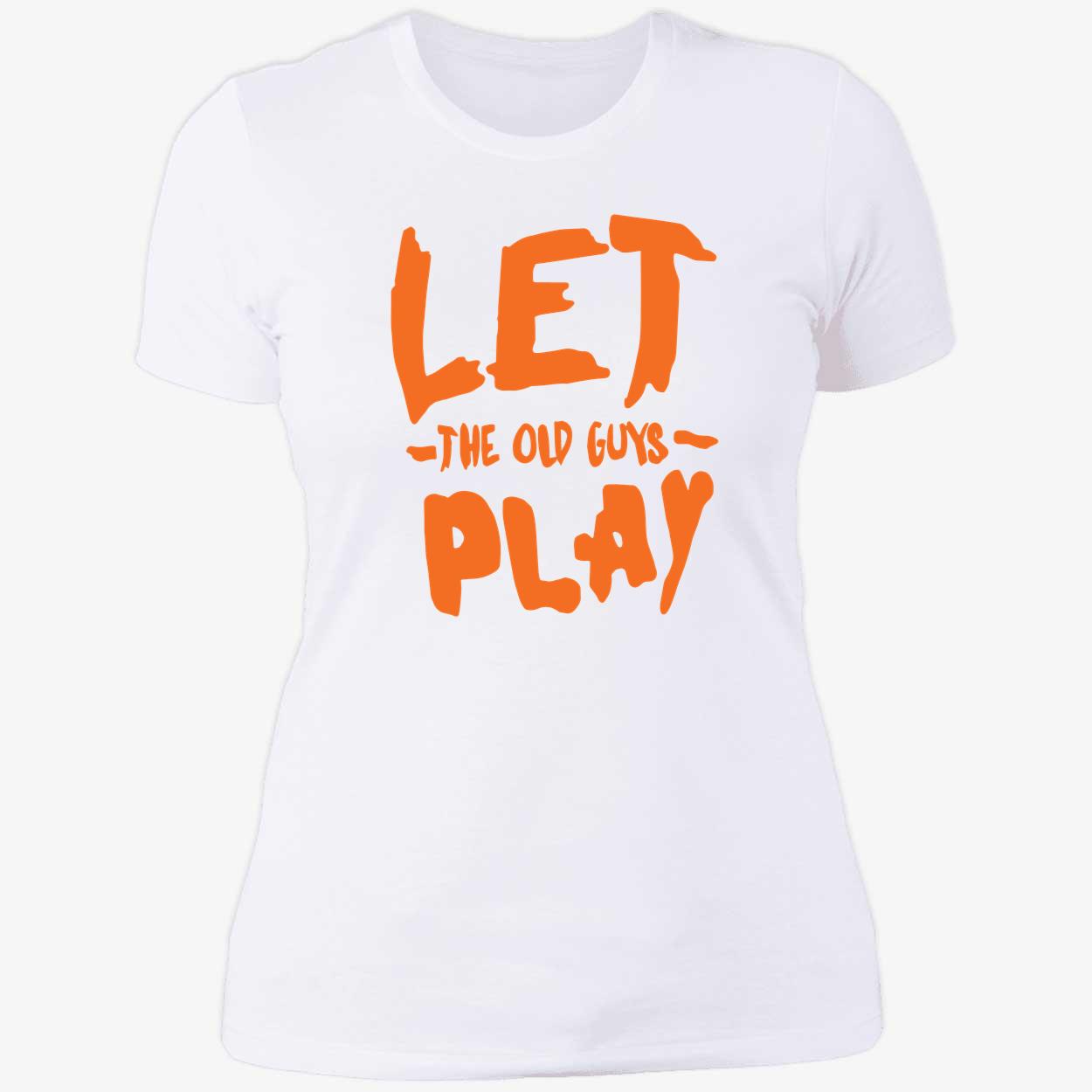 Let The Old Guys Play Shirt Let The Old Guys Play Shirt