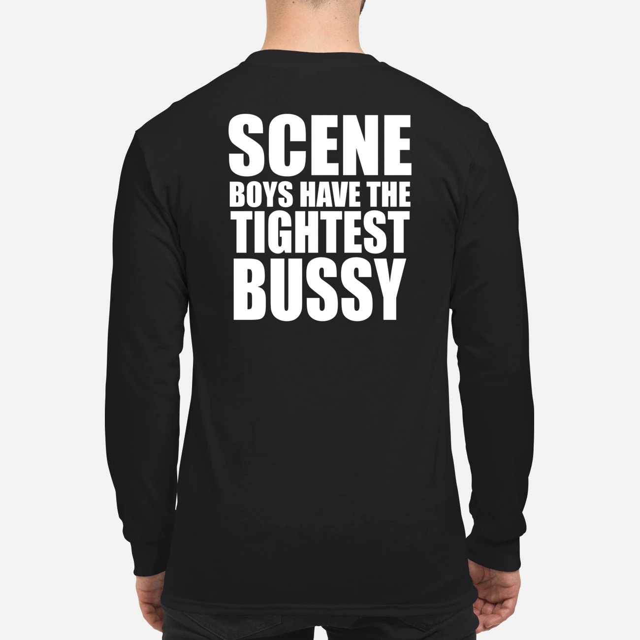 Scene Boys Have The Tightest Bussy Shirt Scene Boys Have The Tightest Bussy Shirt