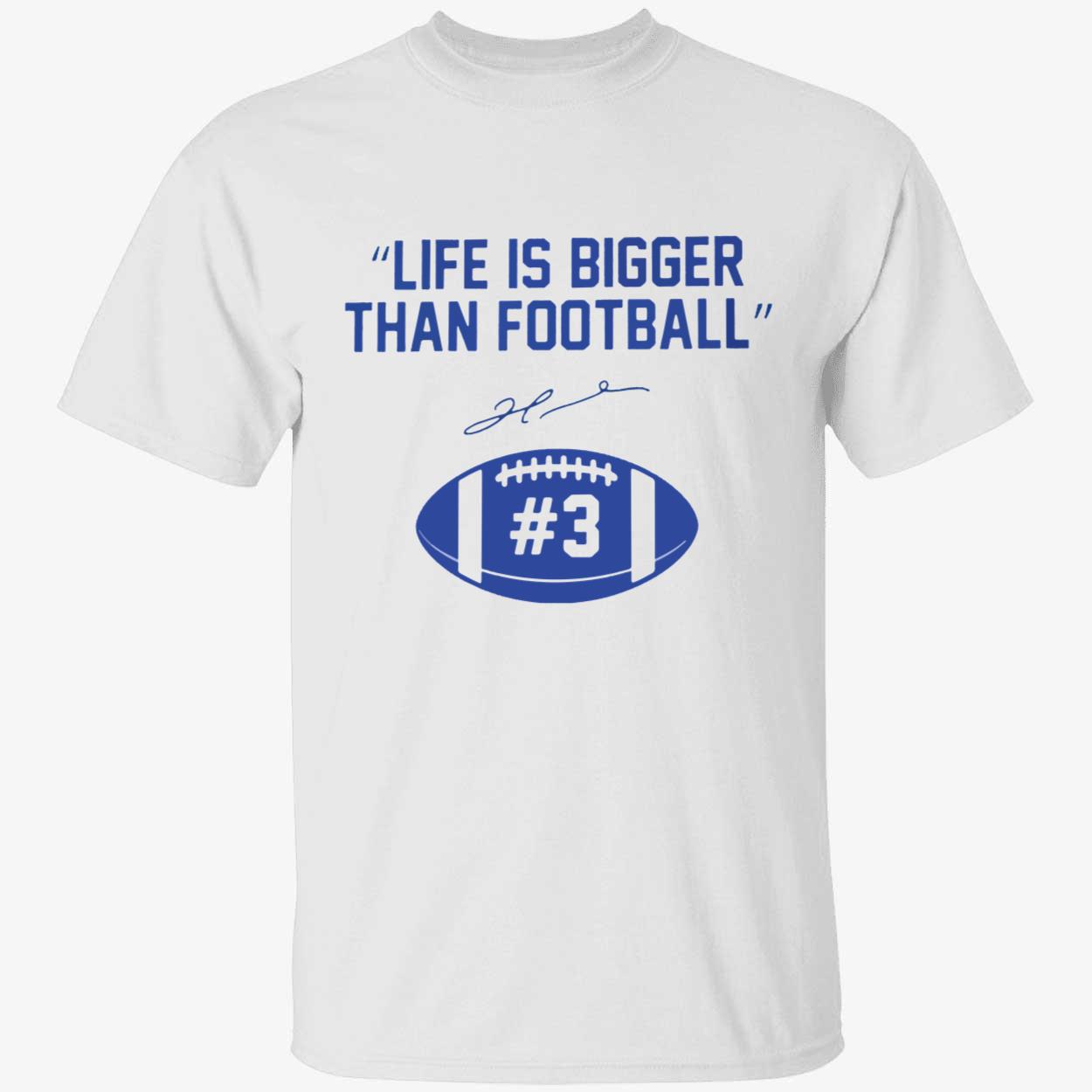 Damar Hamlin Life Is Bigger Than Football Shirt Damar Hamlin Life Is Bigger Than Football Shirt