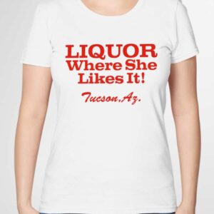 liquor where she likes it shirt2.jpg