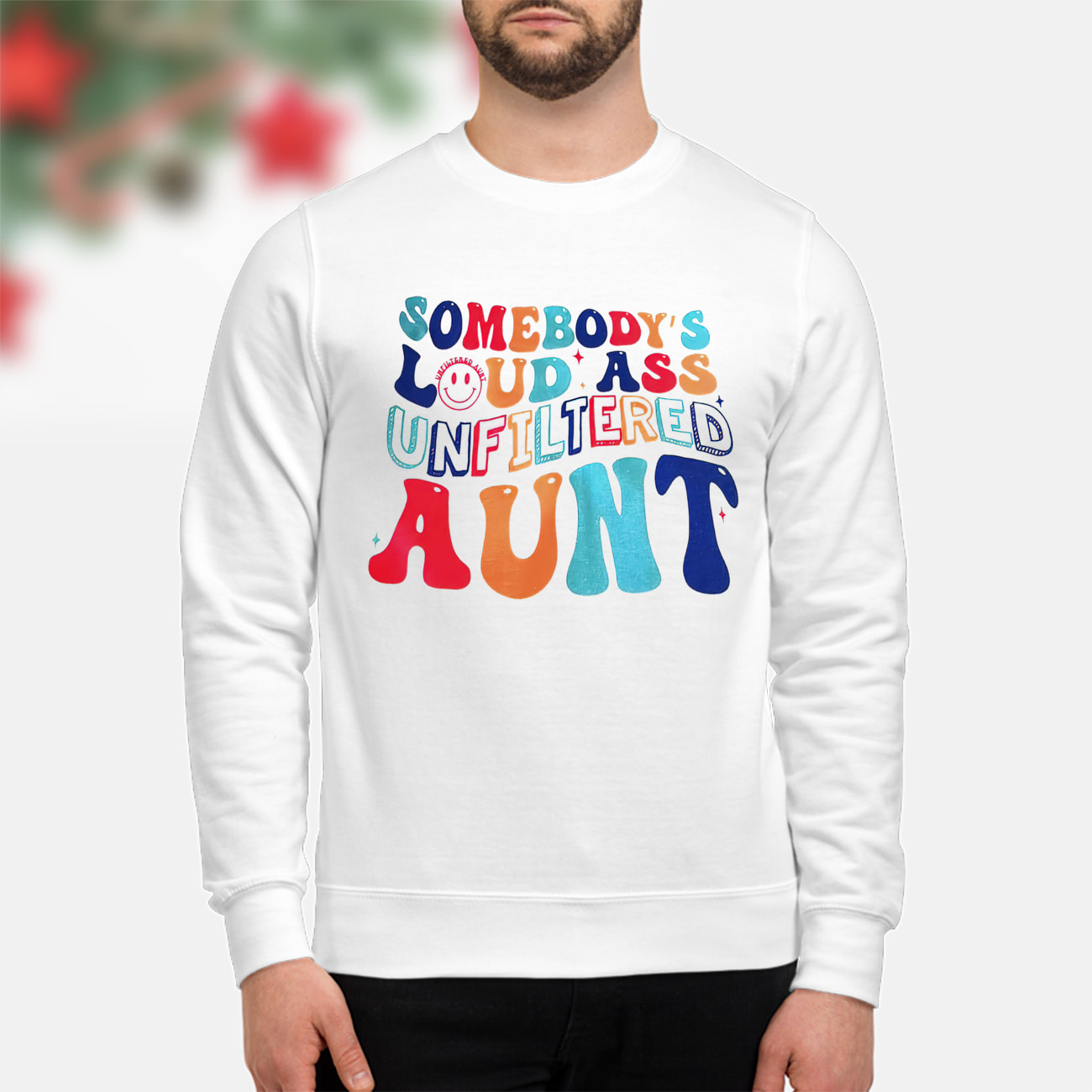 Somebody’S Loud A*S Unfiltered Aunt Shirt Somebody’S Loud A*S Unfiltered Aunt Shirt