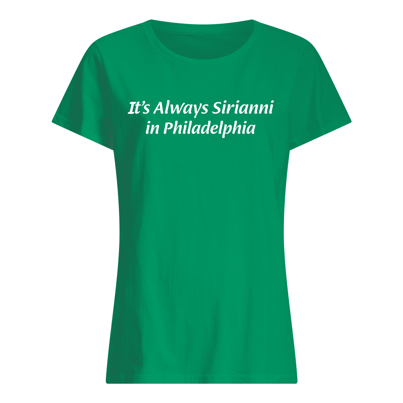 It’S Always Sirianni In Philadelphia Shirt It’S Always Sirianni In Philadelphia Shirt