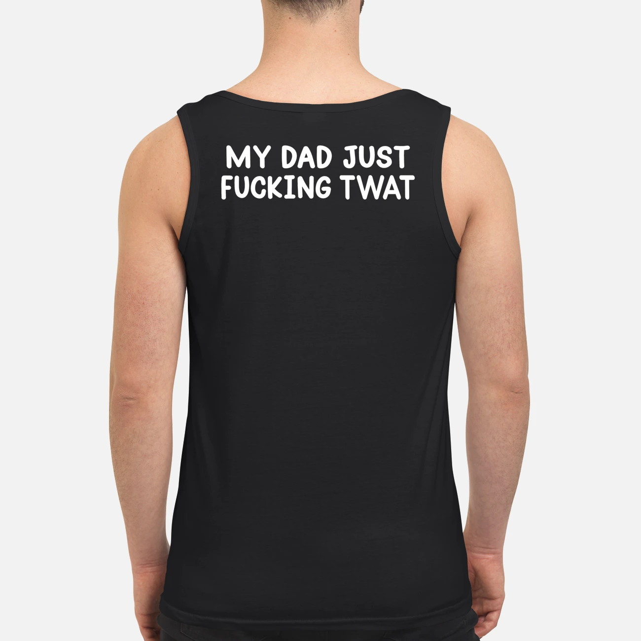 My Dad Just F*Cking Twat Shirt My Dad Just F*Cking Twat Shirt